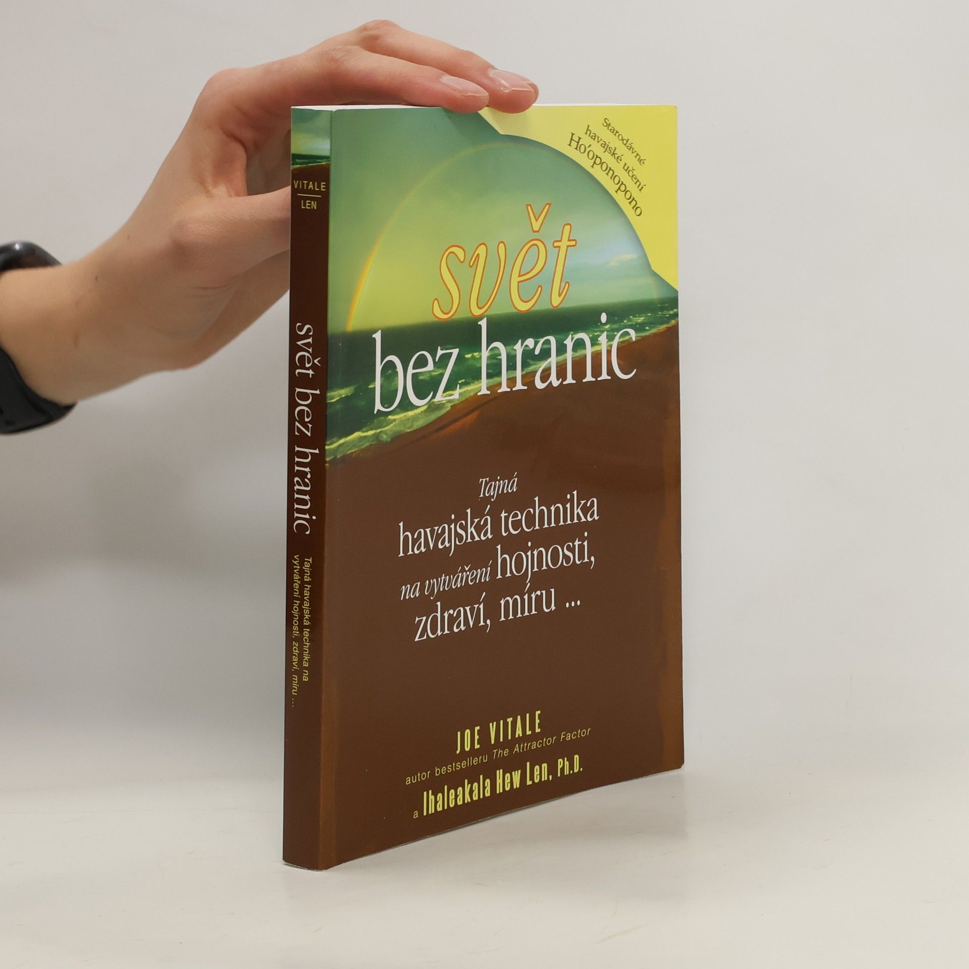 Joe Vitale Svět bez hranic: Tajná havajská technika na vytváření hojnosti, zdraví, míru...