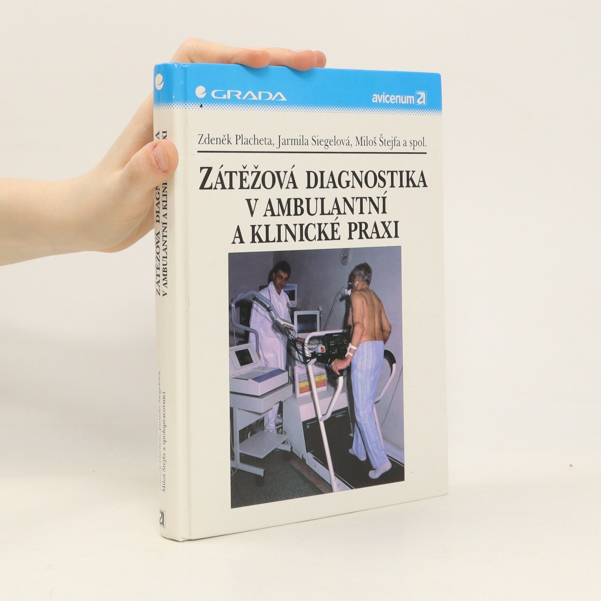 Zdeněk Placheta Zátěžová diagnostika v ambulantní a klinické praxi