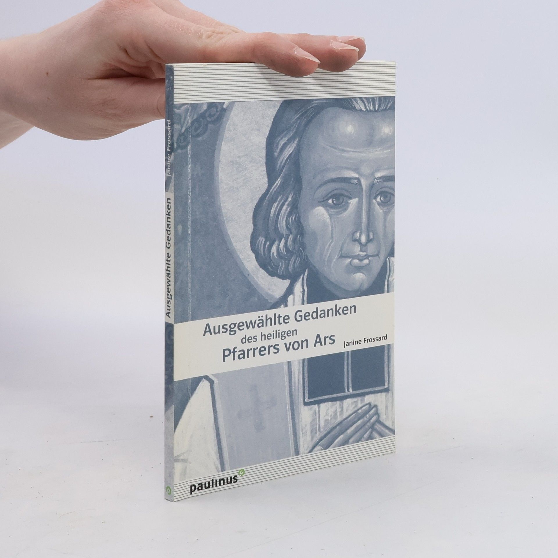 Jean-Marie Vianney Ausgewählte Gedanken des heiligen Pfarrers von Ars