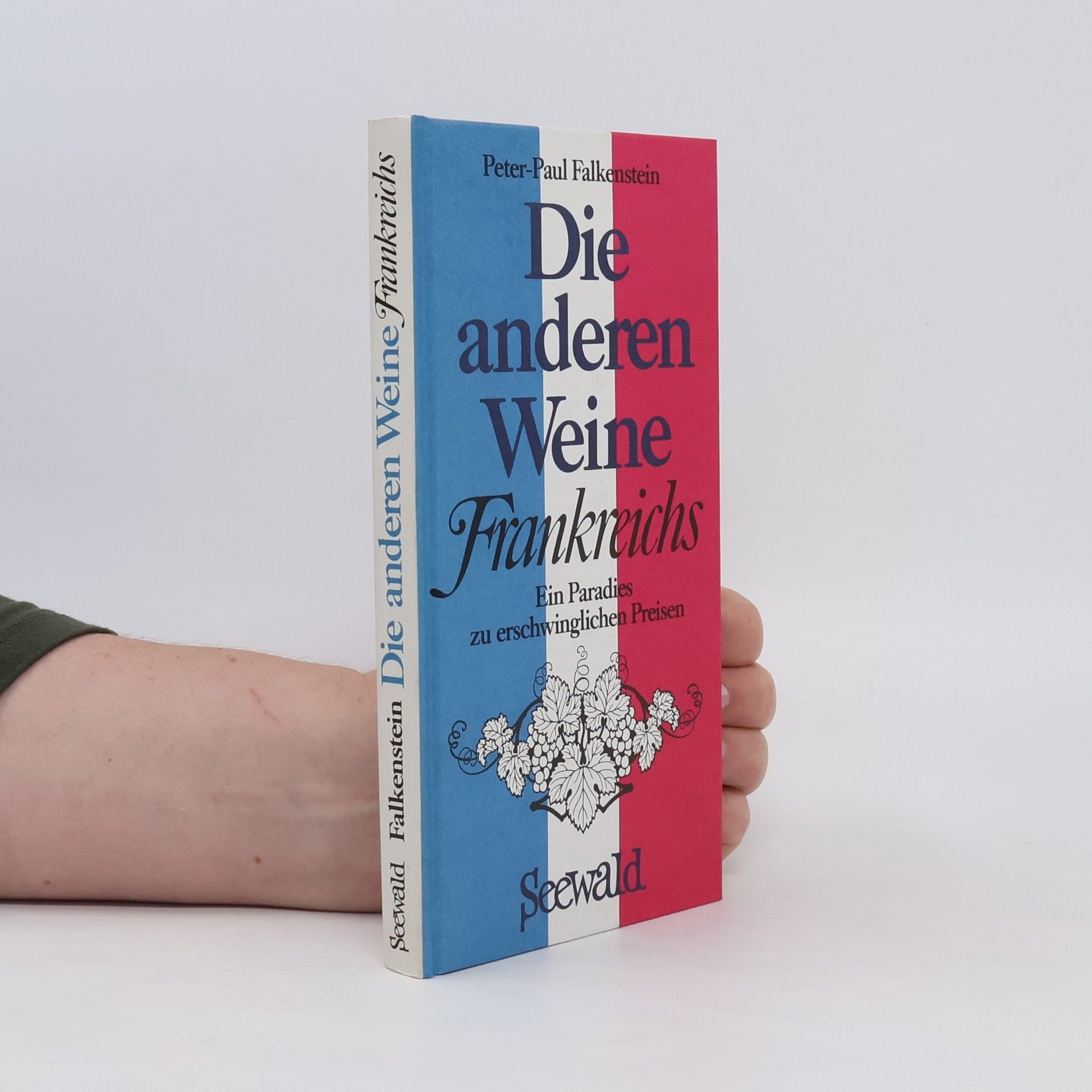Peter-Paul Schuster Die anderen Weine Frankreichs