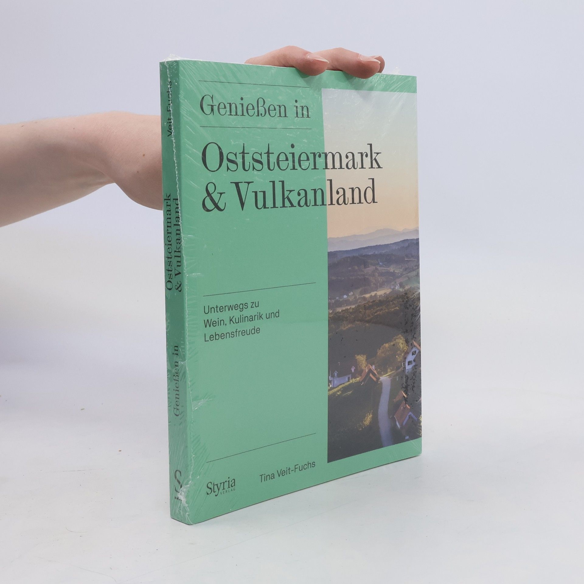 Tina Veit-Fuchs Genießen in Oststeiermark und Vulkanland