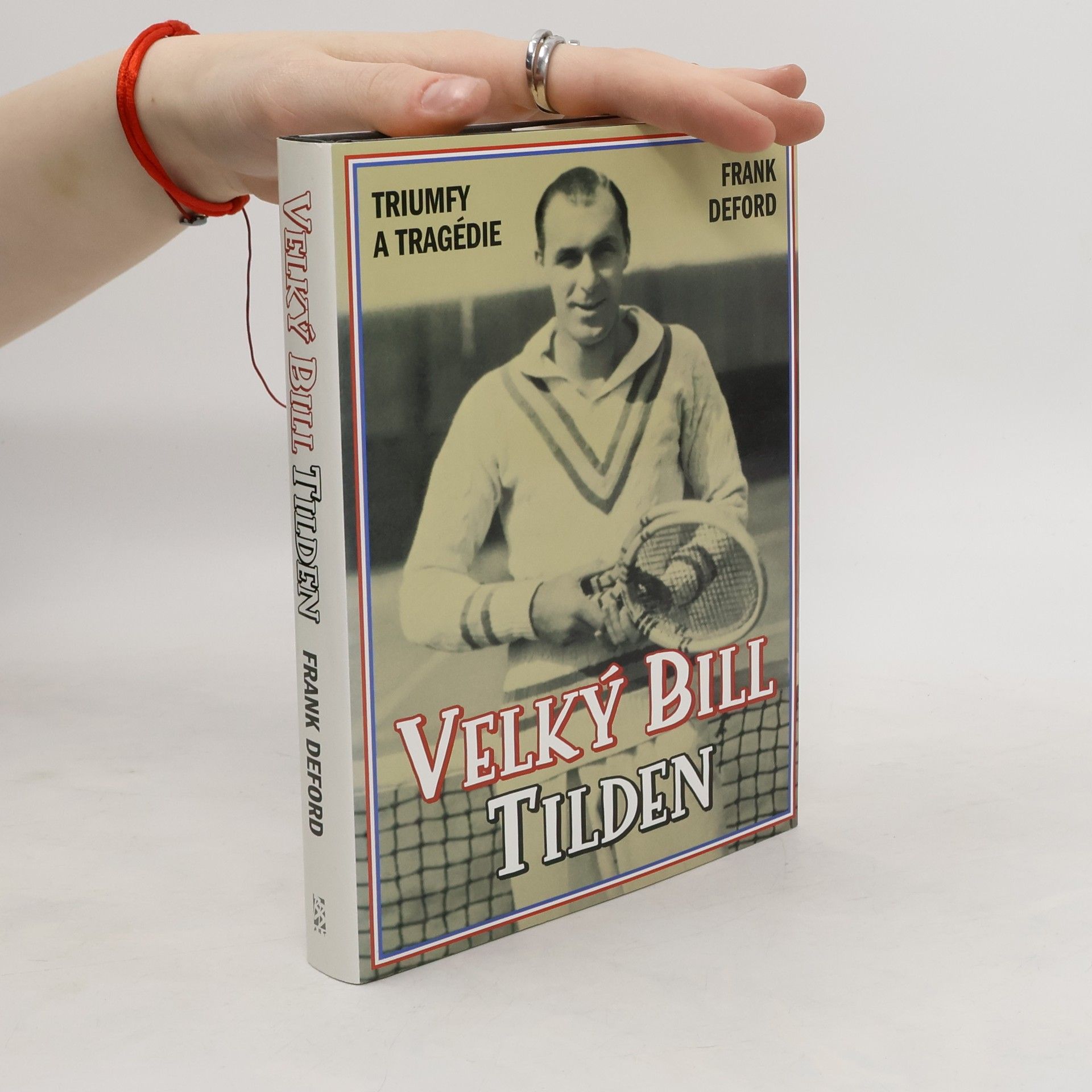 Frank Deford Velký Bill Tilden - triumfy a tragédie