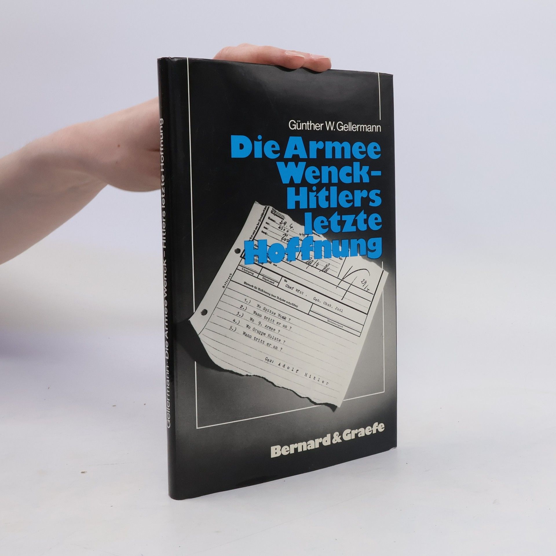 Günther W. Gellermann Die Armee Wenck - Hitlers letzte Hoffnung