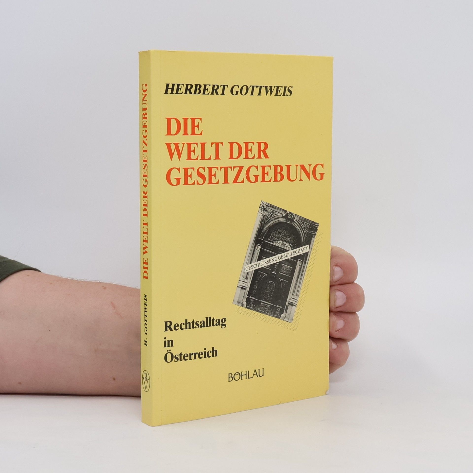 Herbert Gottweis Die Welt der Gesetzgebung