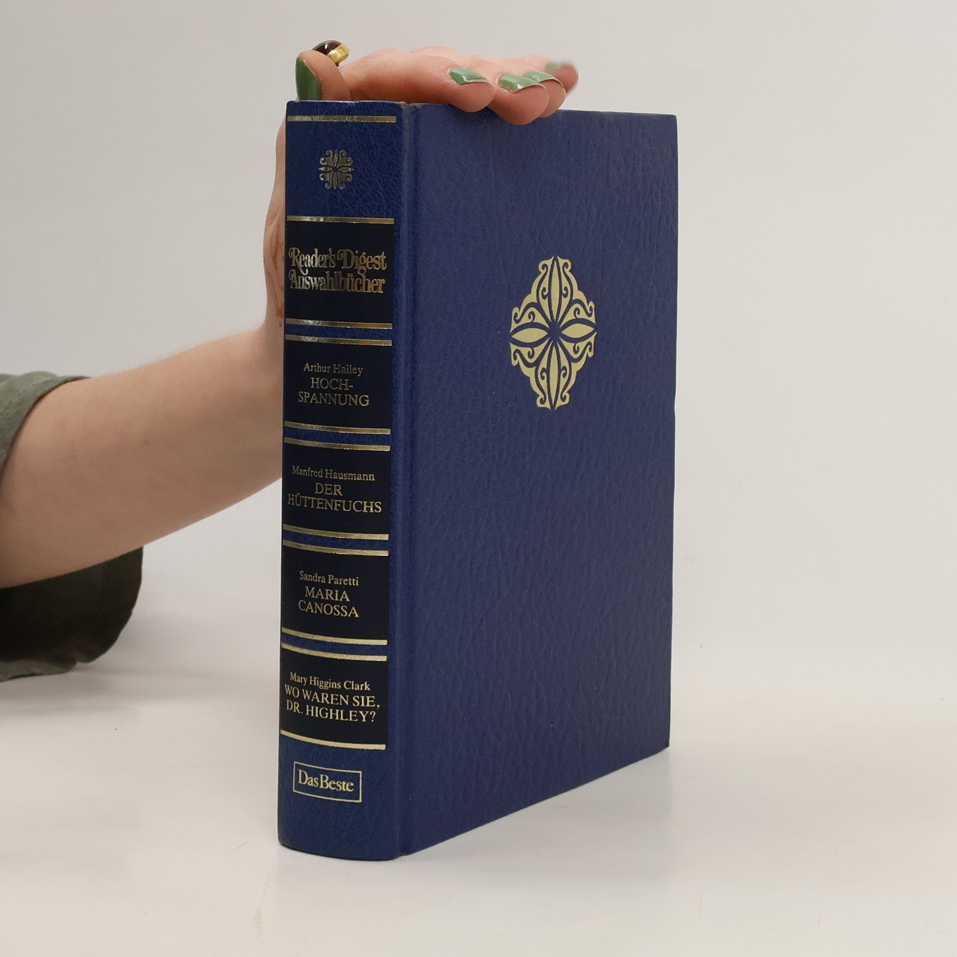 Collectif d'auteurs Reader's Digest Auswahlbücher. Hochspannung. Der Hüttenfuchs. Maria Canossa. Wo waren sie, Dr. Highley?