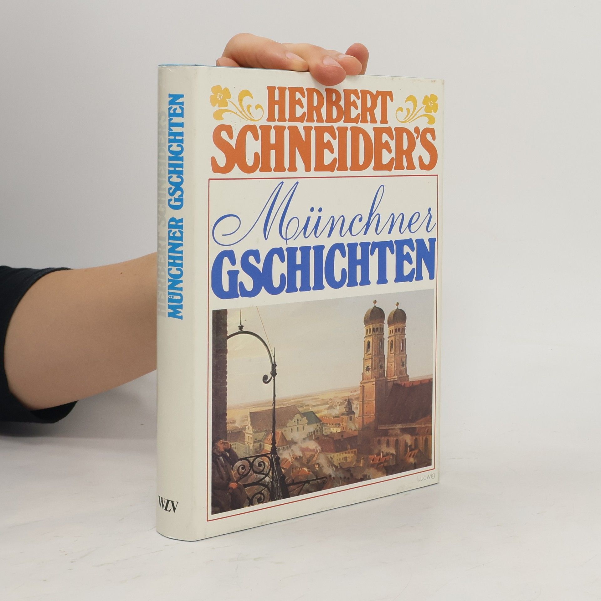 Herbert Schneider Münchner Gschichten