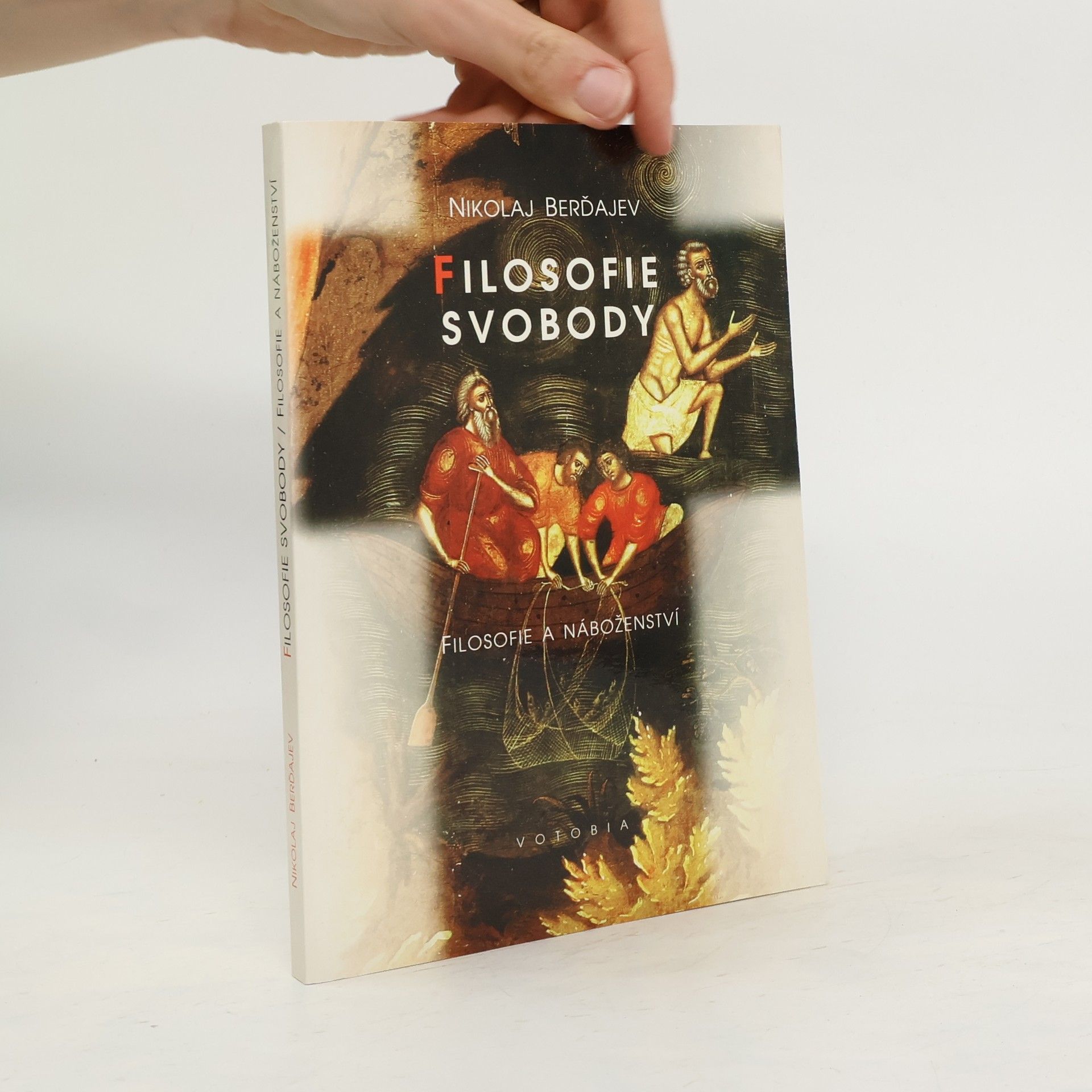 Nikolaj Aleksandrovič Berdjajev Filosofie svobody. 1. díl. Filosofie a náboženství
