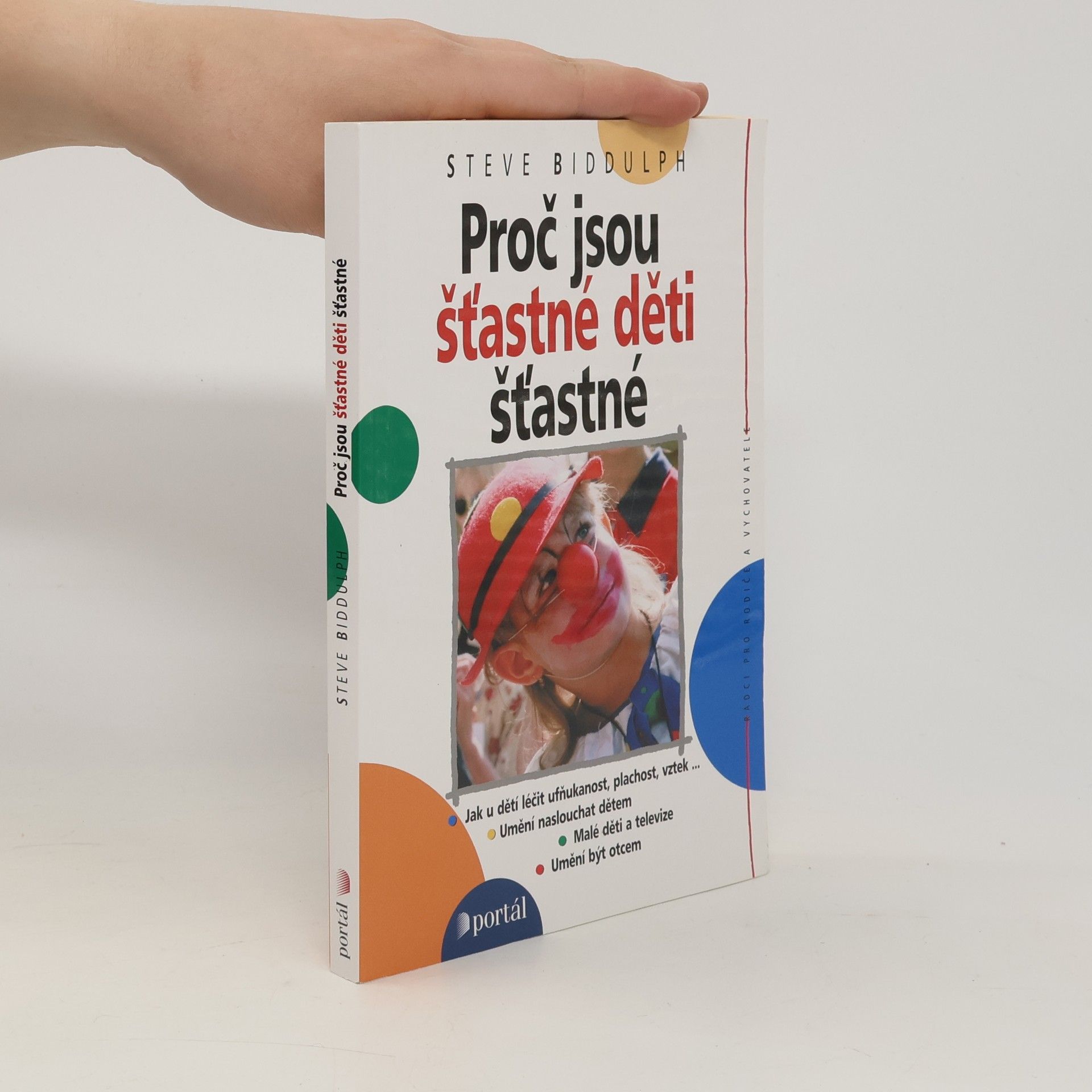 Steve Biddulph Proč jsou šťastné děti šťastné