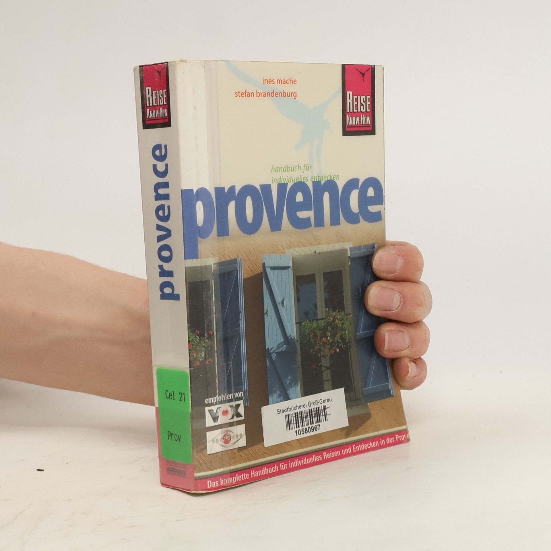 Ines Mache Provence. Das komplette Handbuch für individuelles Reisen und Entdecken in der Provence, der Camargue und in Marseille