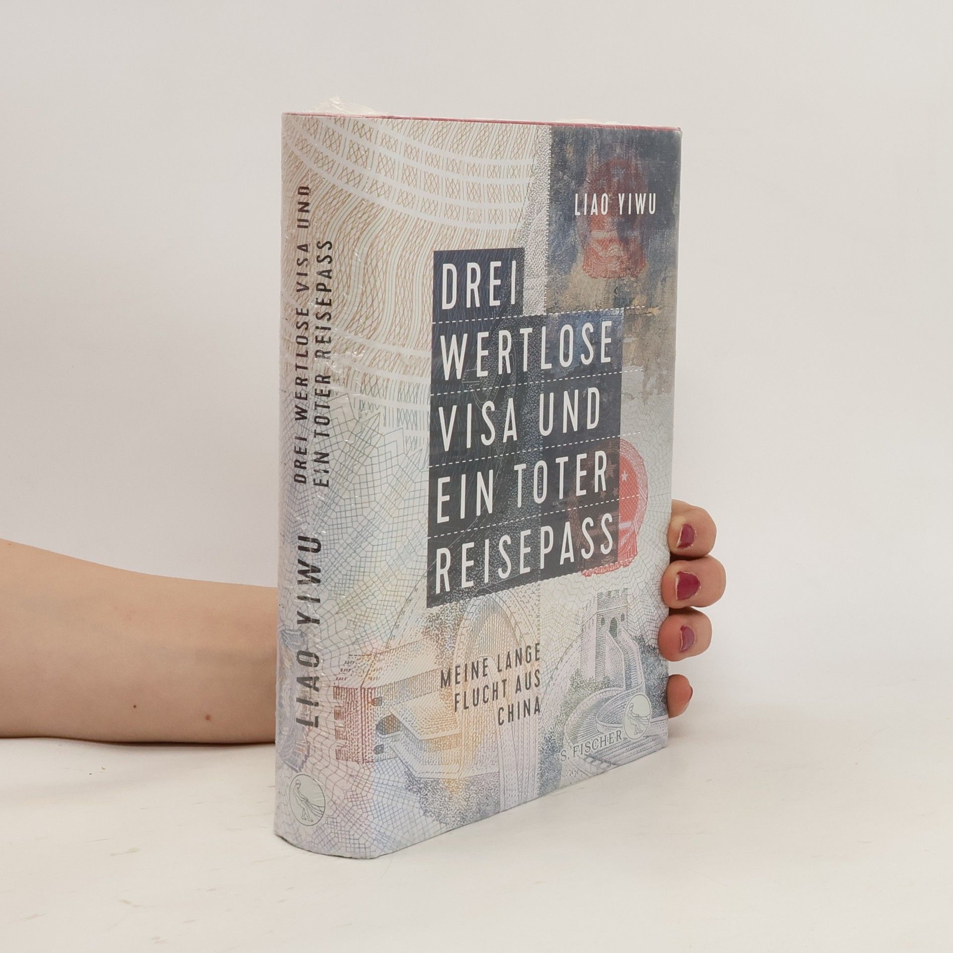 Liao Yiwu Drei wertlose Visa und ein toter Reisepass