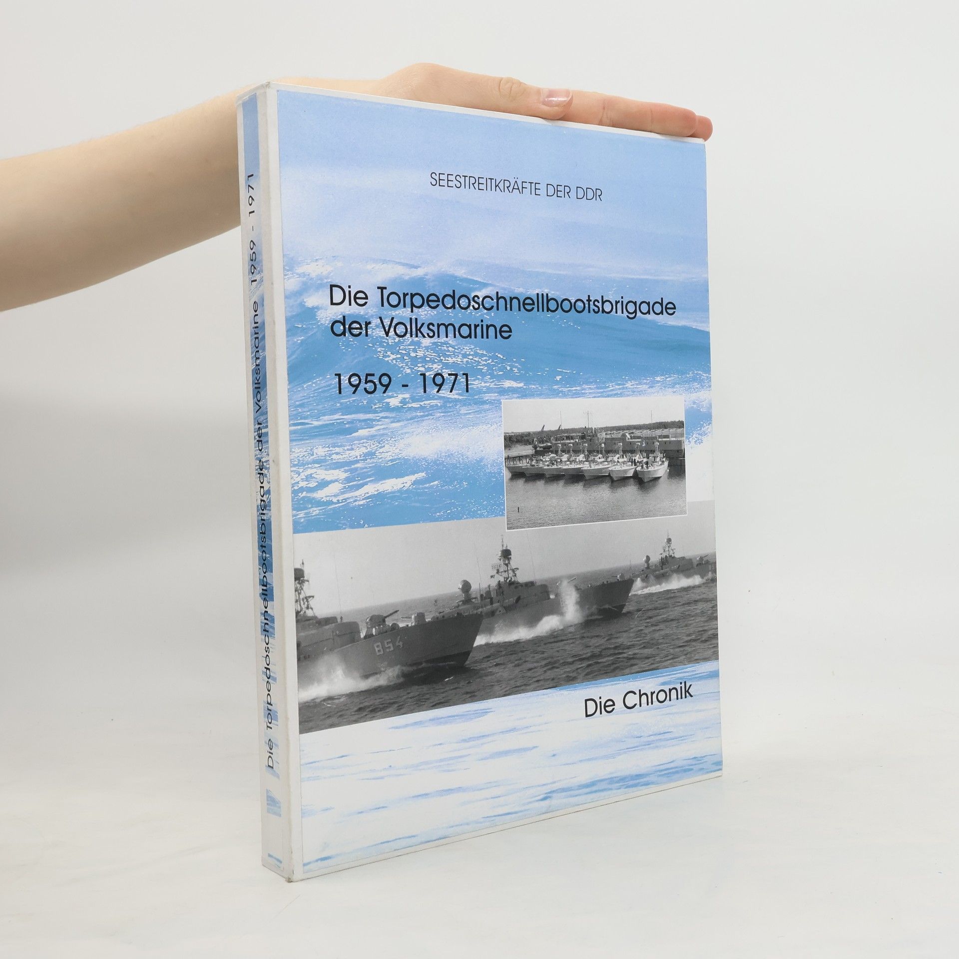 Collectif d'auteurs Die Torpedoschnellbootsbrigade der Volksmarine 1959-1971. I. - II.