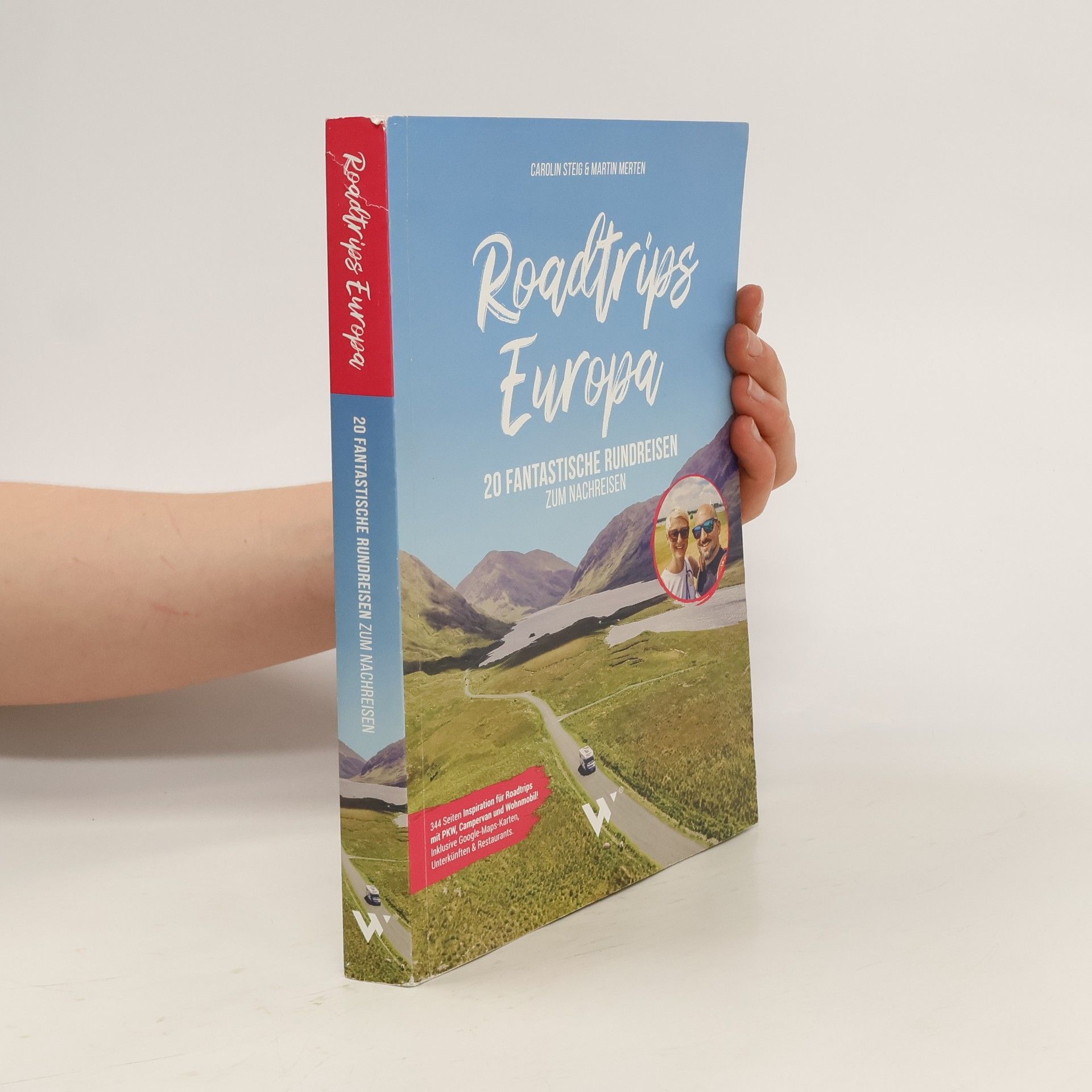 Carolin Steig Roadtrips Europa. 20 Fantastische Rundreisen zum Nachreisen