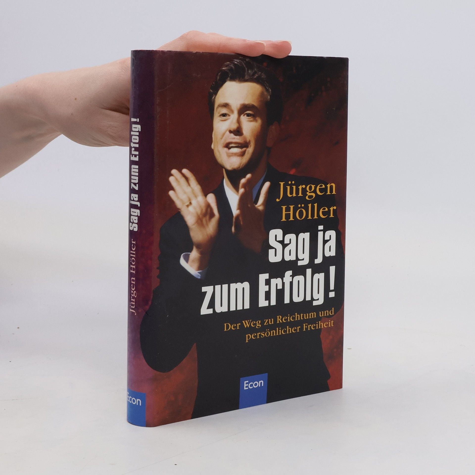 Jürgen Höller Sag ja zum Erfolg!
