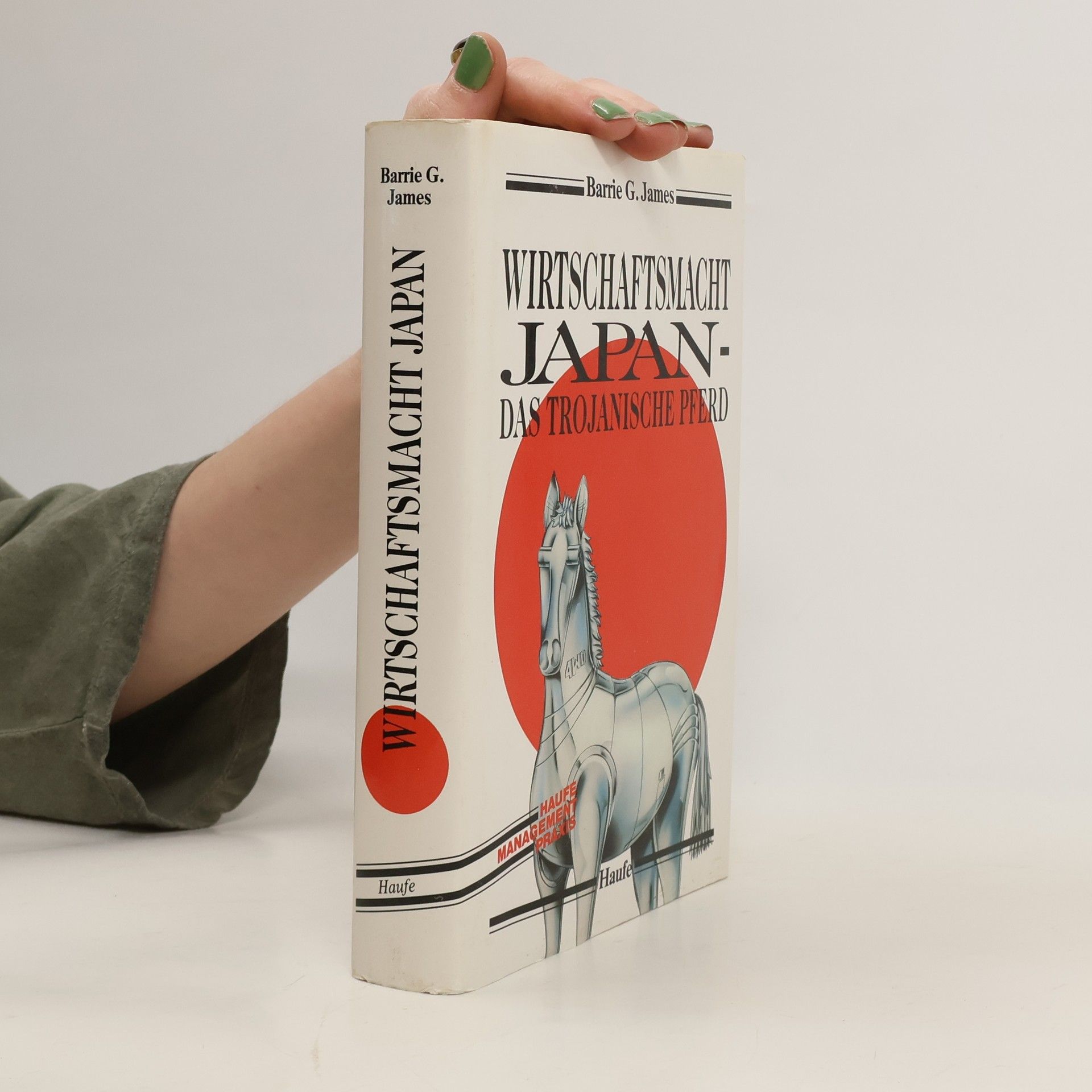 Barrie G. James Wirtschaftsmacht Japan - das trojanische Pferd