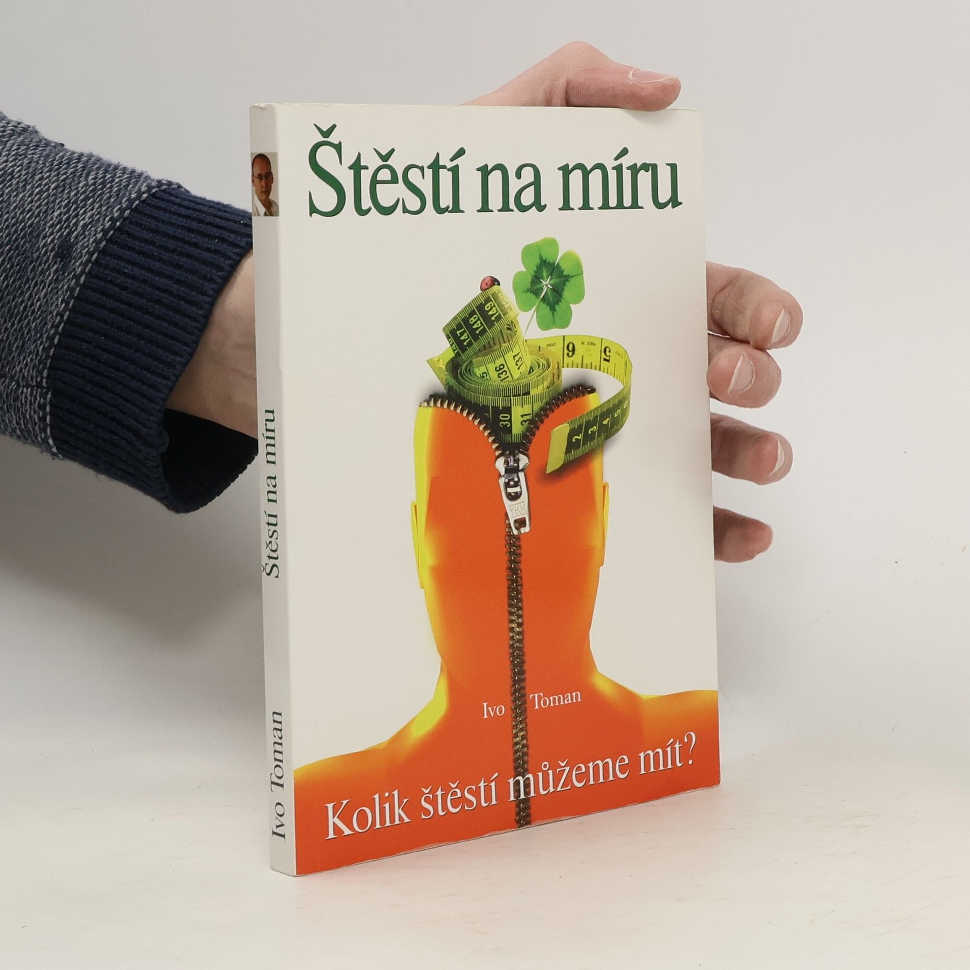 Ivo Toman Štěstí na míru. Kolik štěstí můžeme mít?
