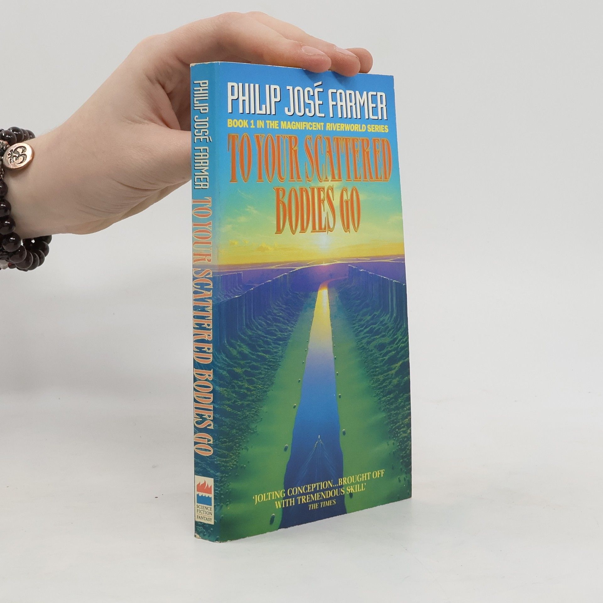 Philip José Farmer To Your Scattered Bodies Go