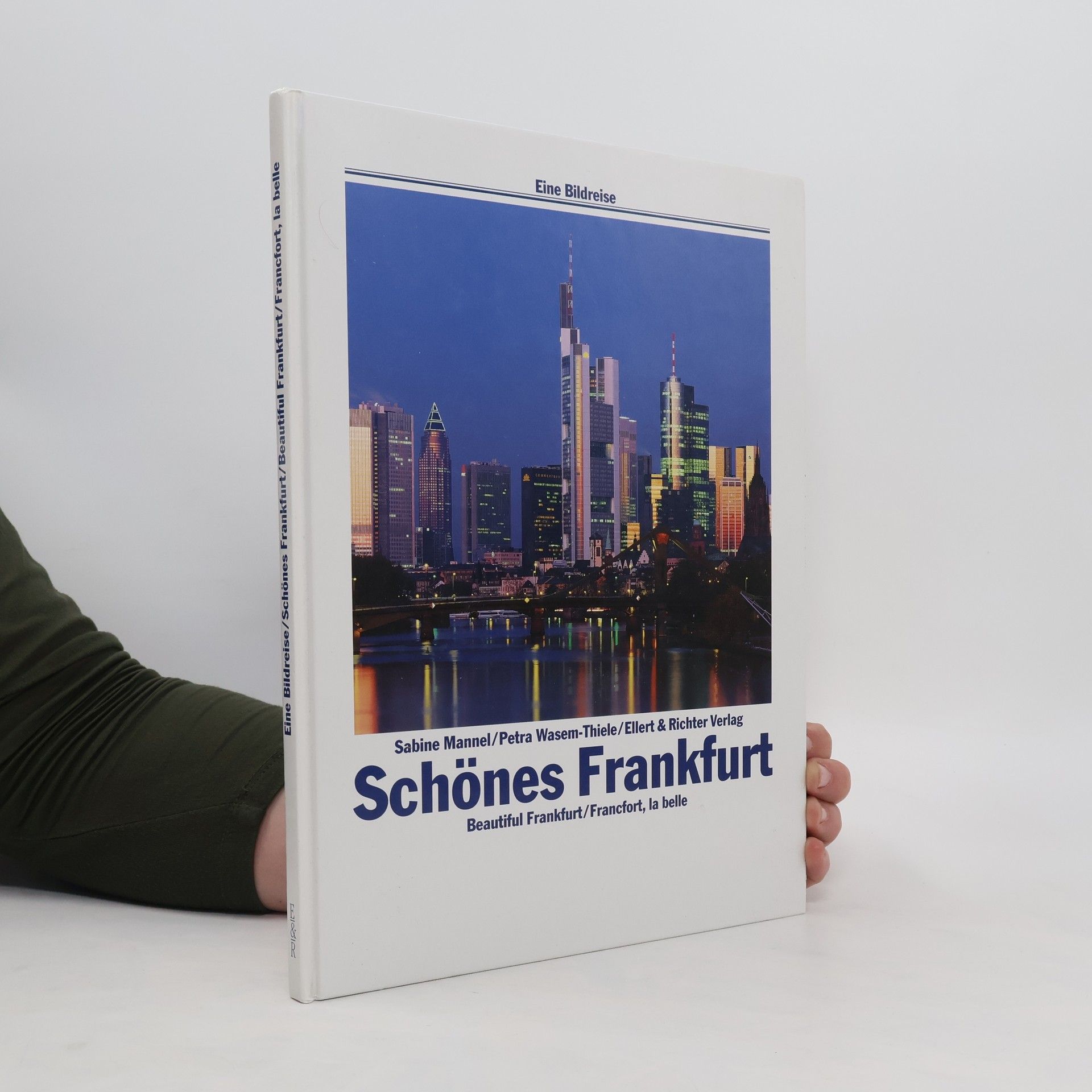 Sabine Mannel Schönes Frankfurt = Beautiful Frankfurt = Francfort, la belle