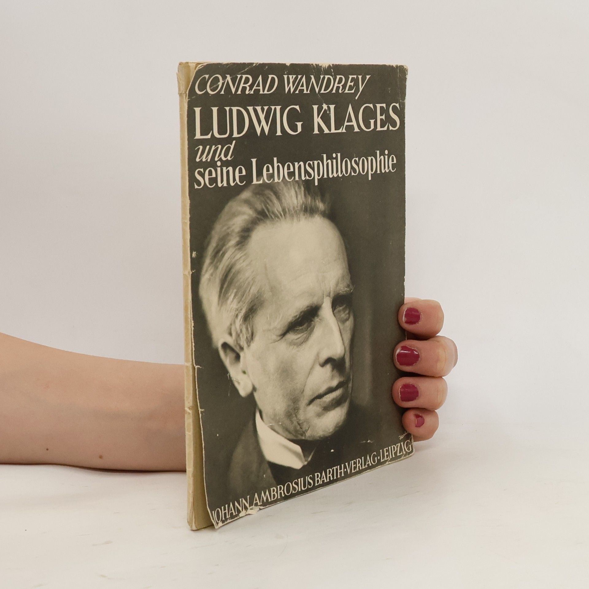 Conrad Wandrey Ludwig Klages und seine Lebensphilosophie