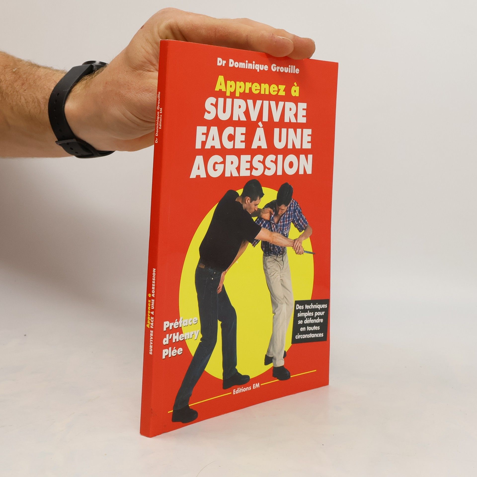 Dominique Grouille Apprenez à survivre face à une agression