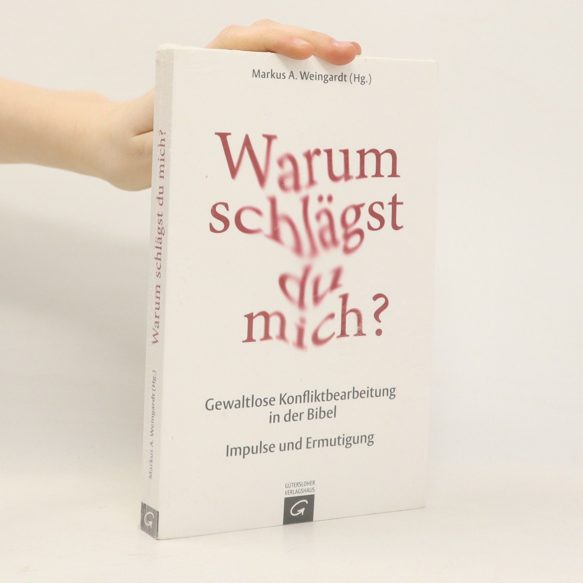 Markus A. Weingardt Warum Schlägst du mich?