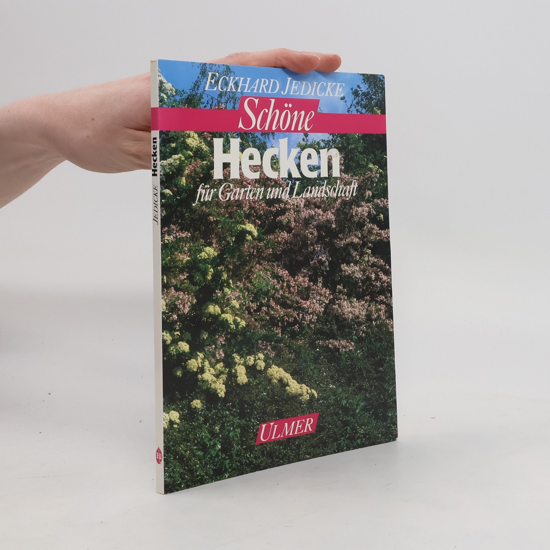 Eckhard Jedicke Schöne Hecken für Garten und Landschaft