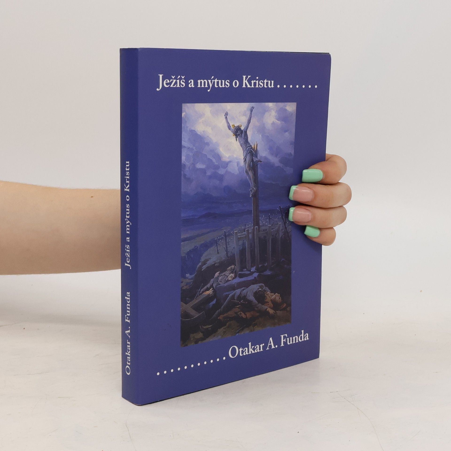Otakar Antoň Funda Ježíš a mýtus o Kristu