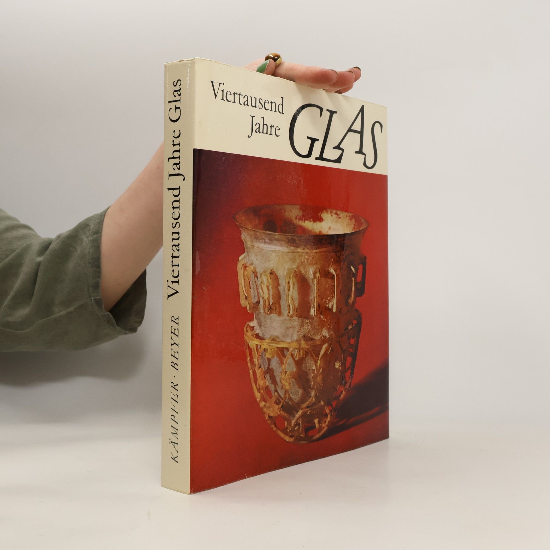 Fritz Kämpfer Viertausend Jahre Glas