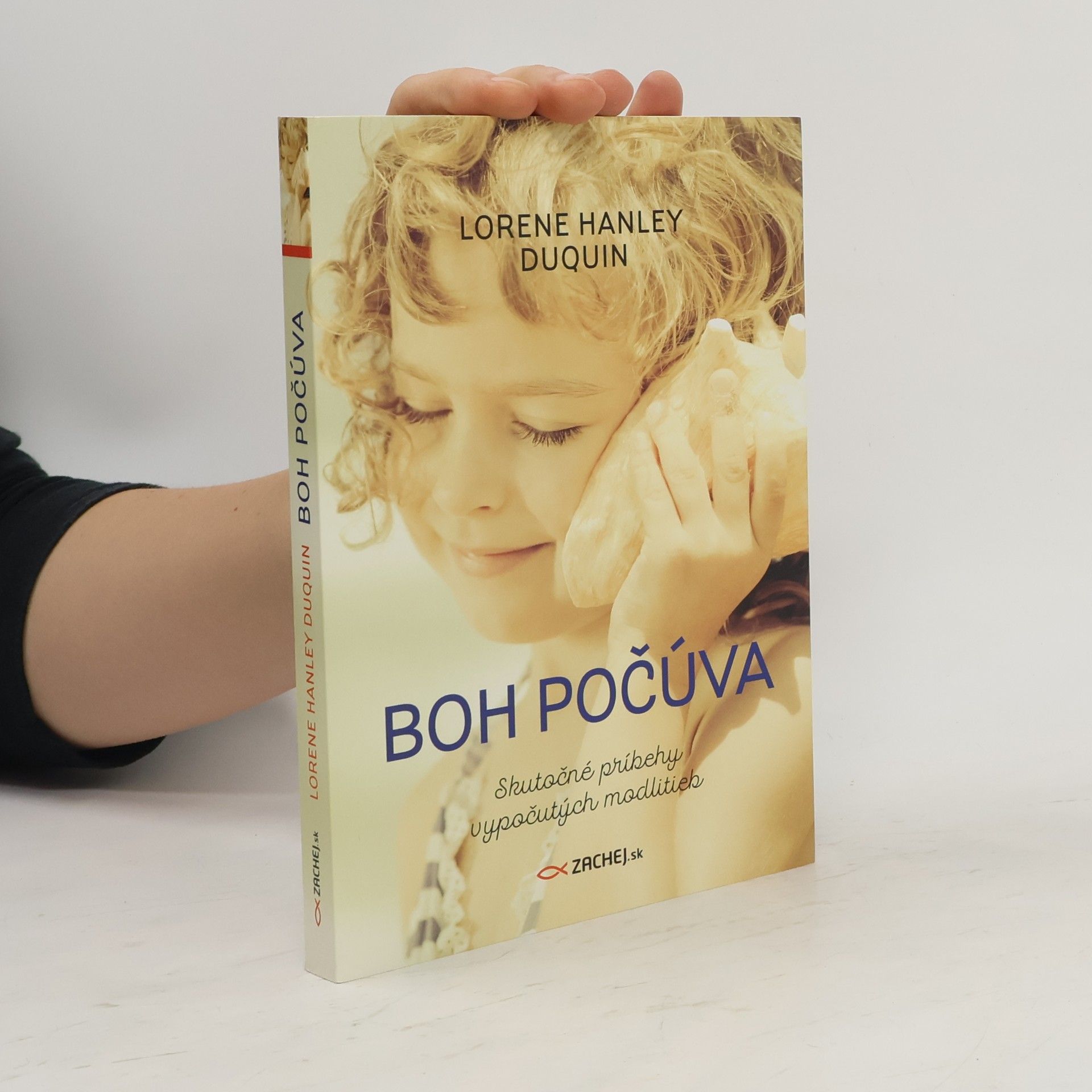 Lorene Hanley Duquin Boh počúva: Skutočné príbehy vypočutých modlitieb