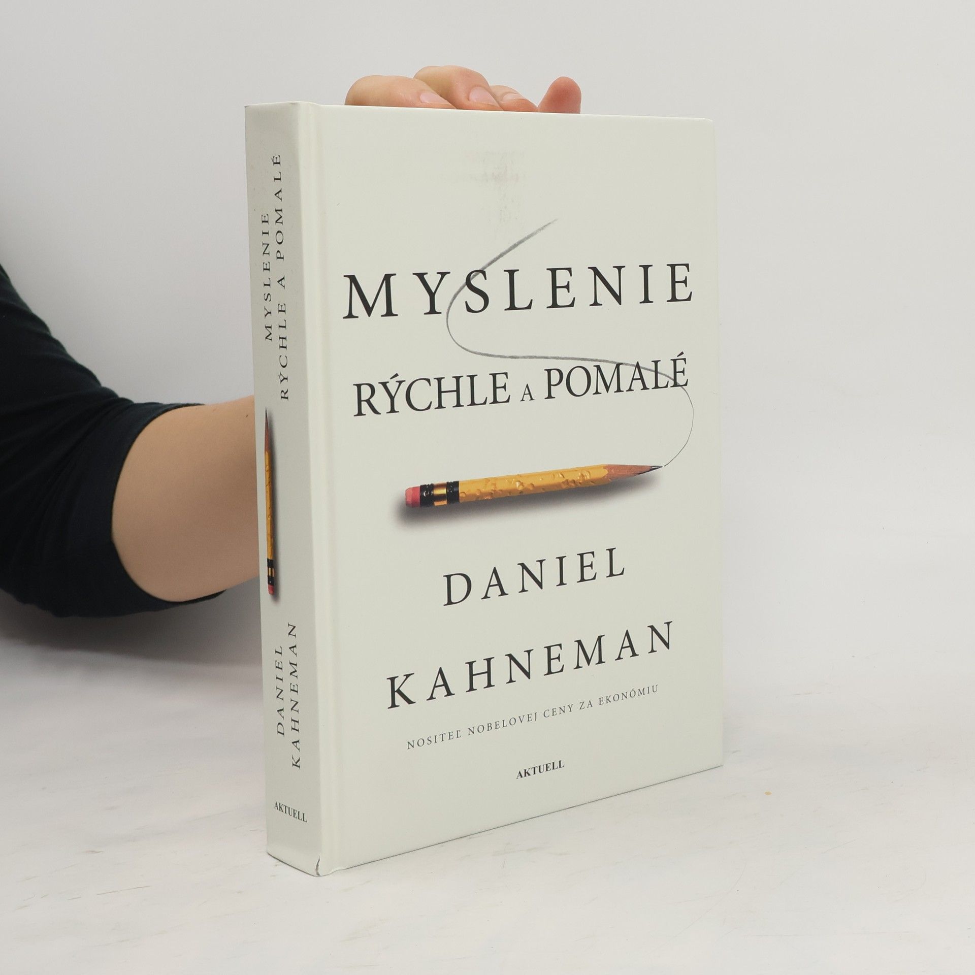 Daniel Kahneman Myslenie: rýchle a pomalé