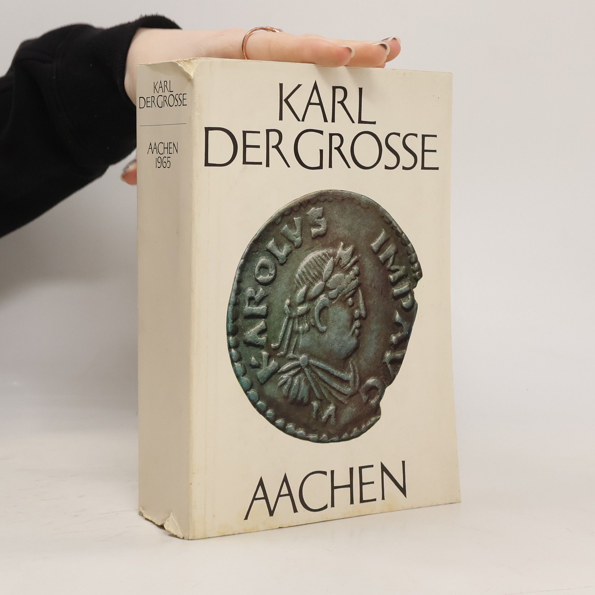 Aachen Karl der Grosse. Werk und Wirkung