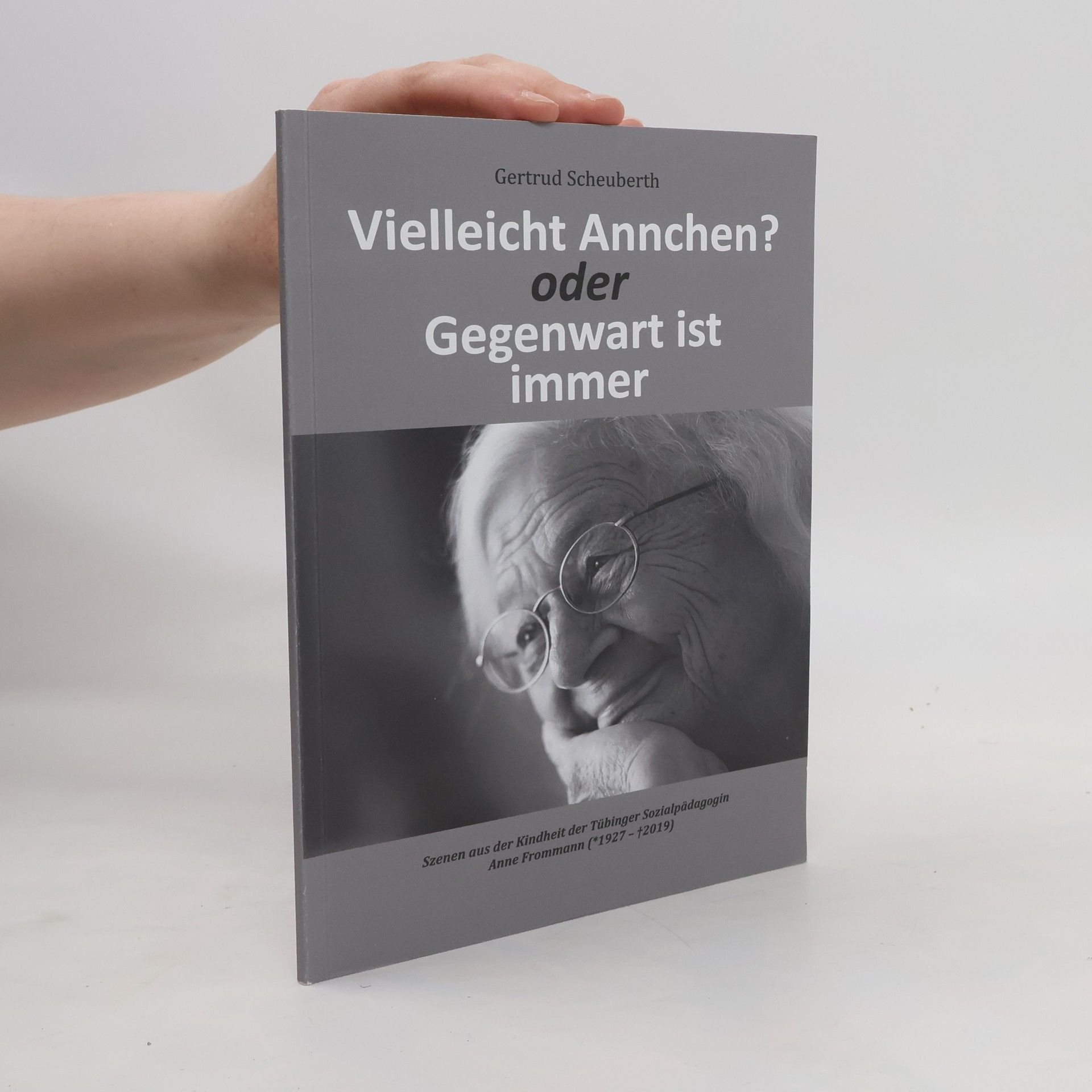 Vielleicht Annchen? Odes Gegenwart ist immer
