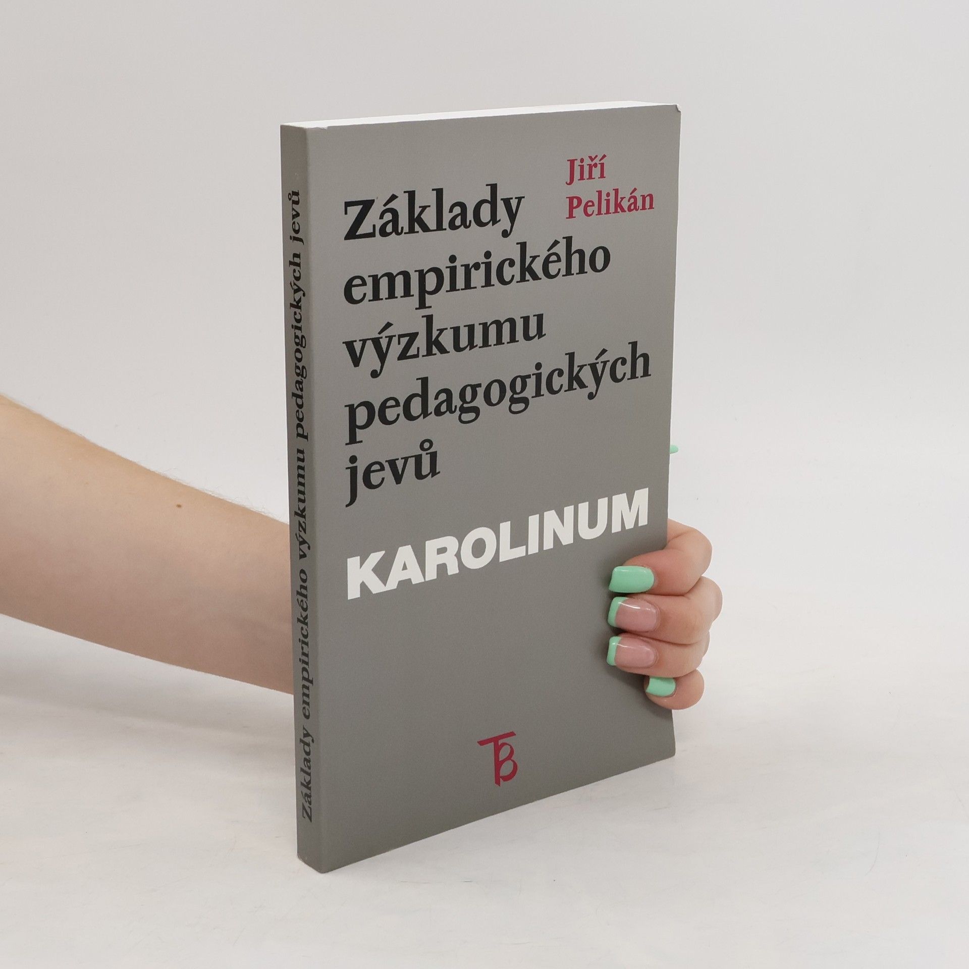 Jiří Pelikán Základy empirického výzkumu pedagogických jevů