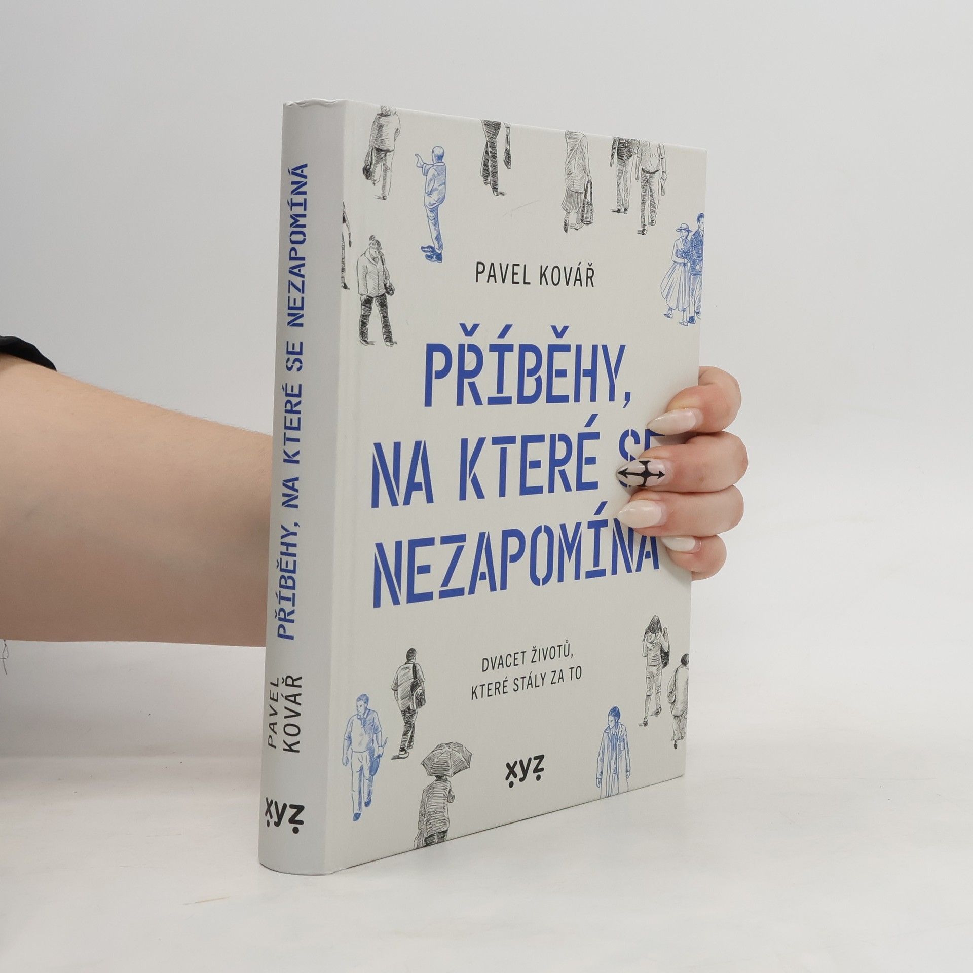 Pavel Kovář Příběhy, na které se nezapomíná : dvacet životů, které stály za to