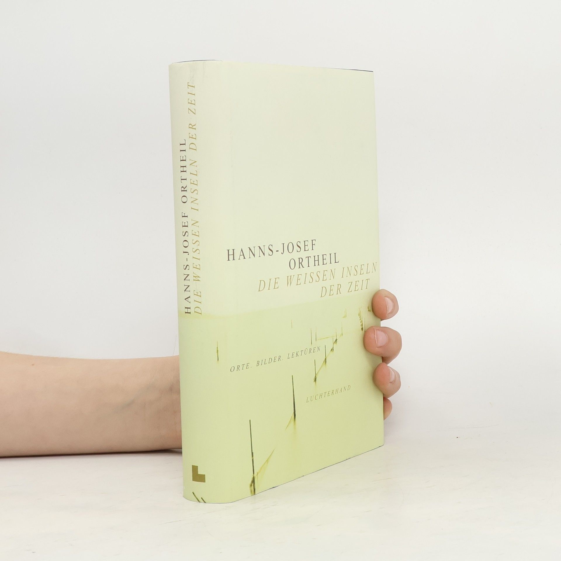 Hanns-Josef Ortheil Die weißen Inseln der Zeit