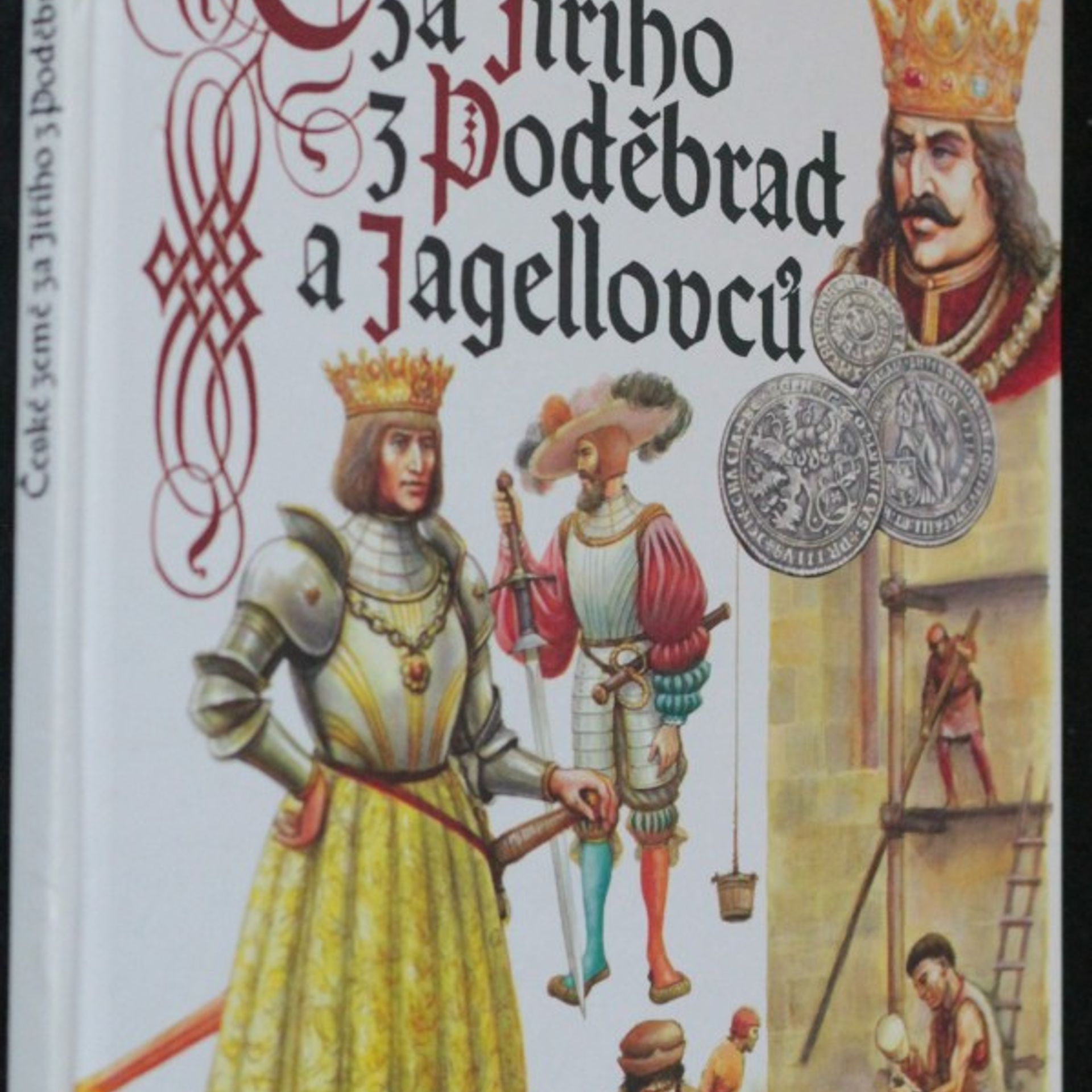 Petr Klučina České země za Jiřího z Poděbrad a Jagellonců