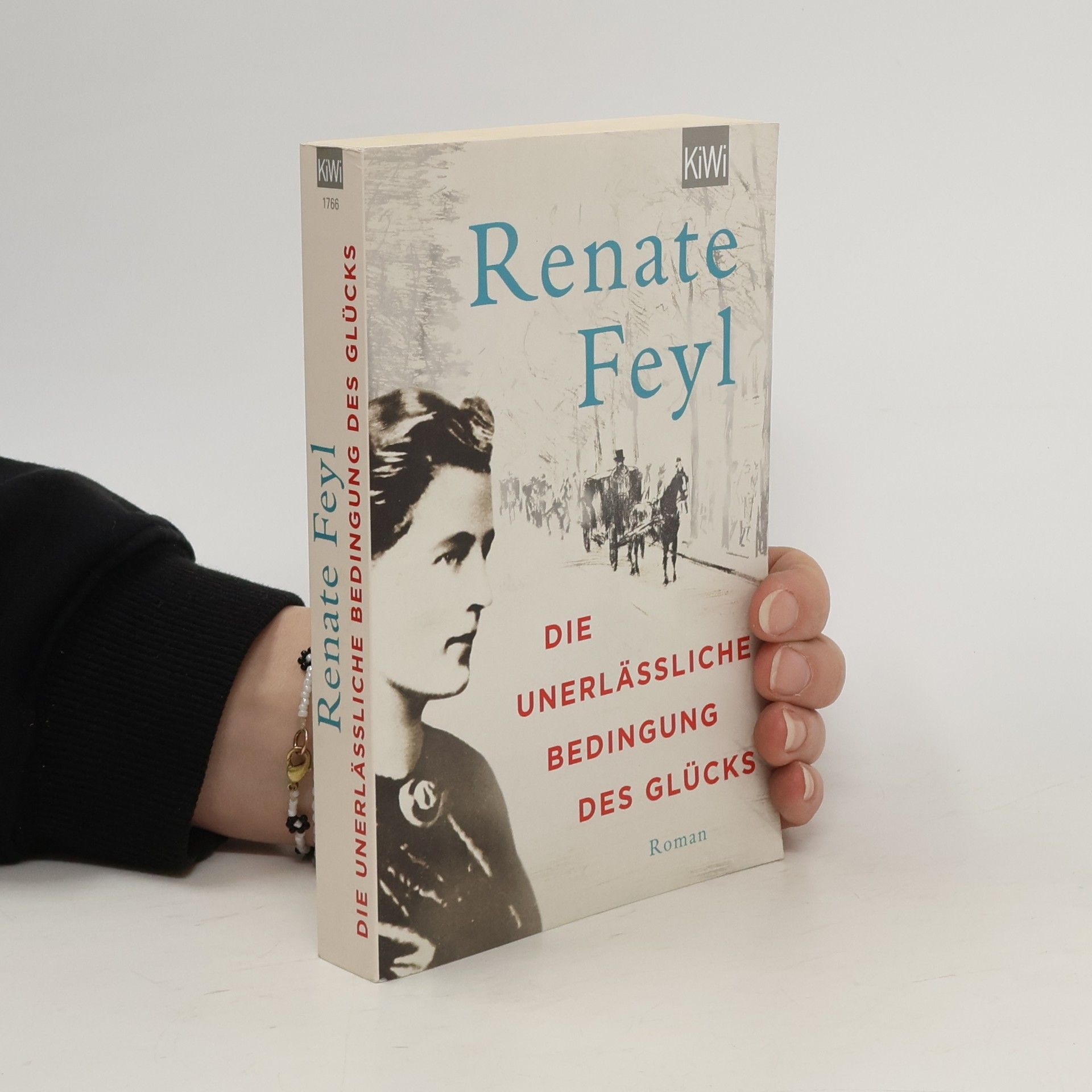 Renate Feyl Die unerlässliche Bedingung des Glücks