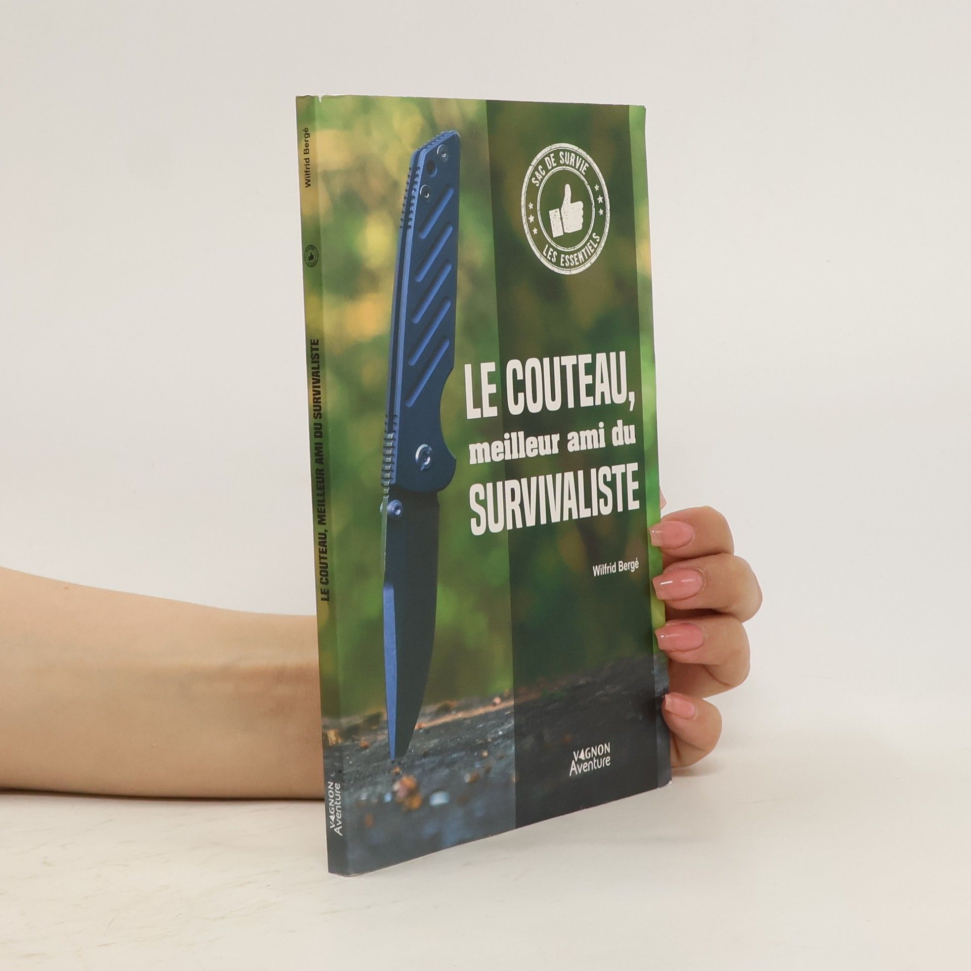 Wilfrid Bergé Le couteau, meilleur ami du survivaliste
