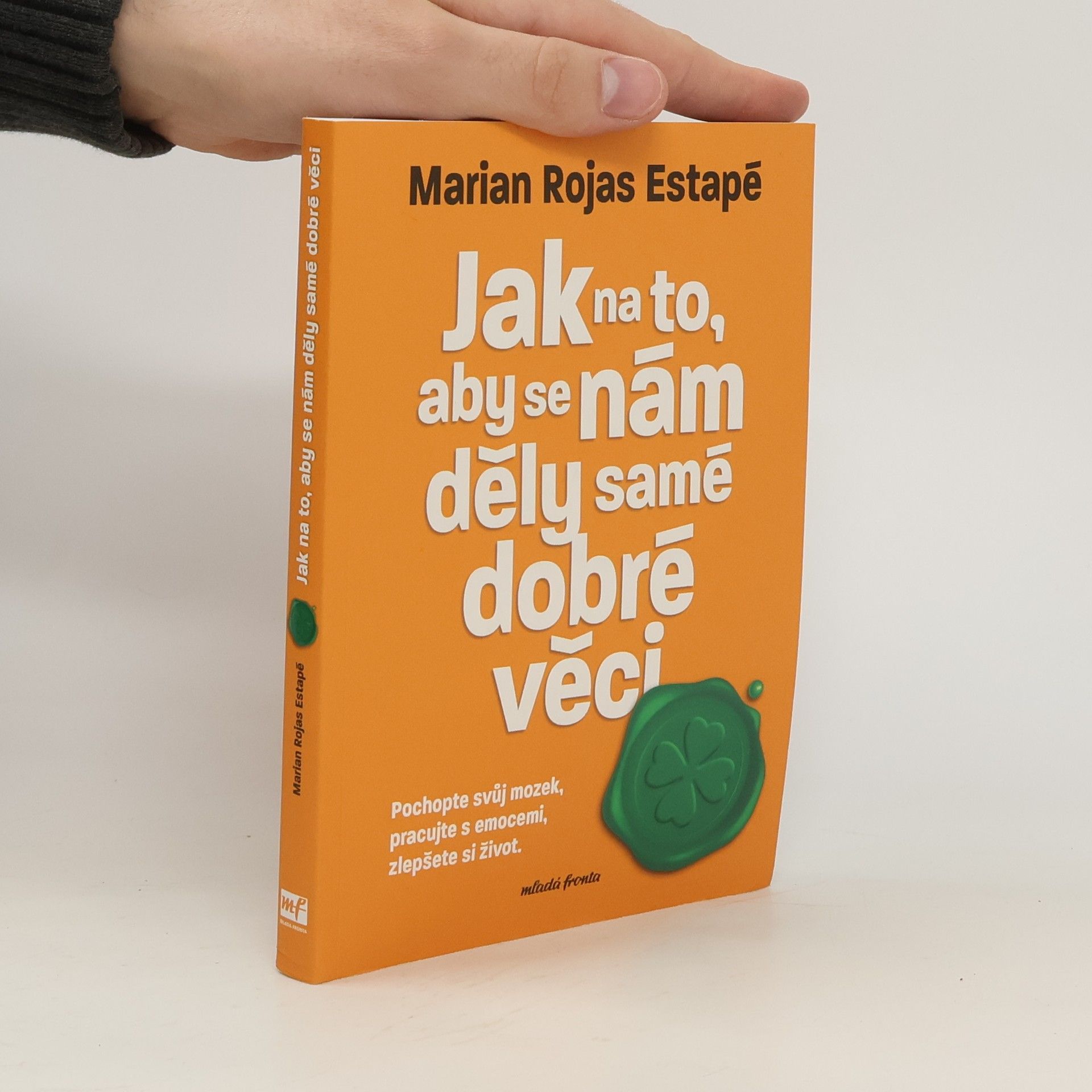 Marian Rojas Estapé Jak na to, aby se nám děly samé dobré věci