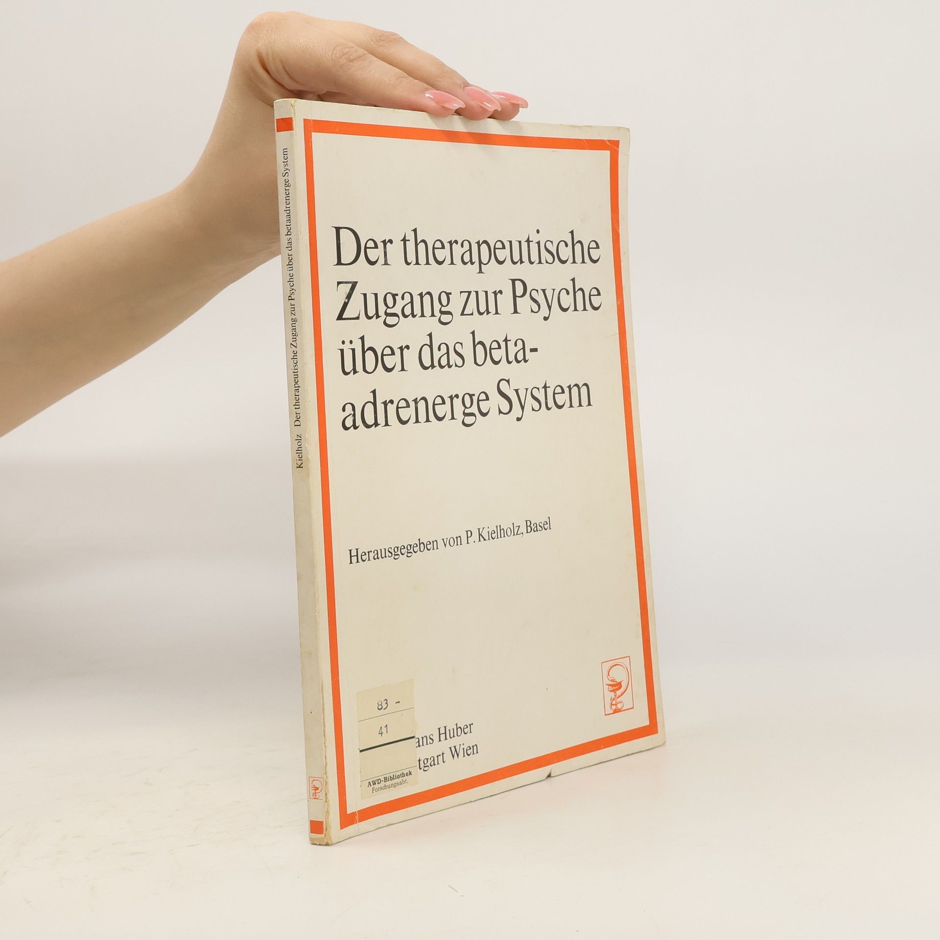 Paul Kielholz Der therapeutische Zugang zur Psyche über das betaadrenerge System