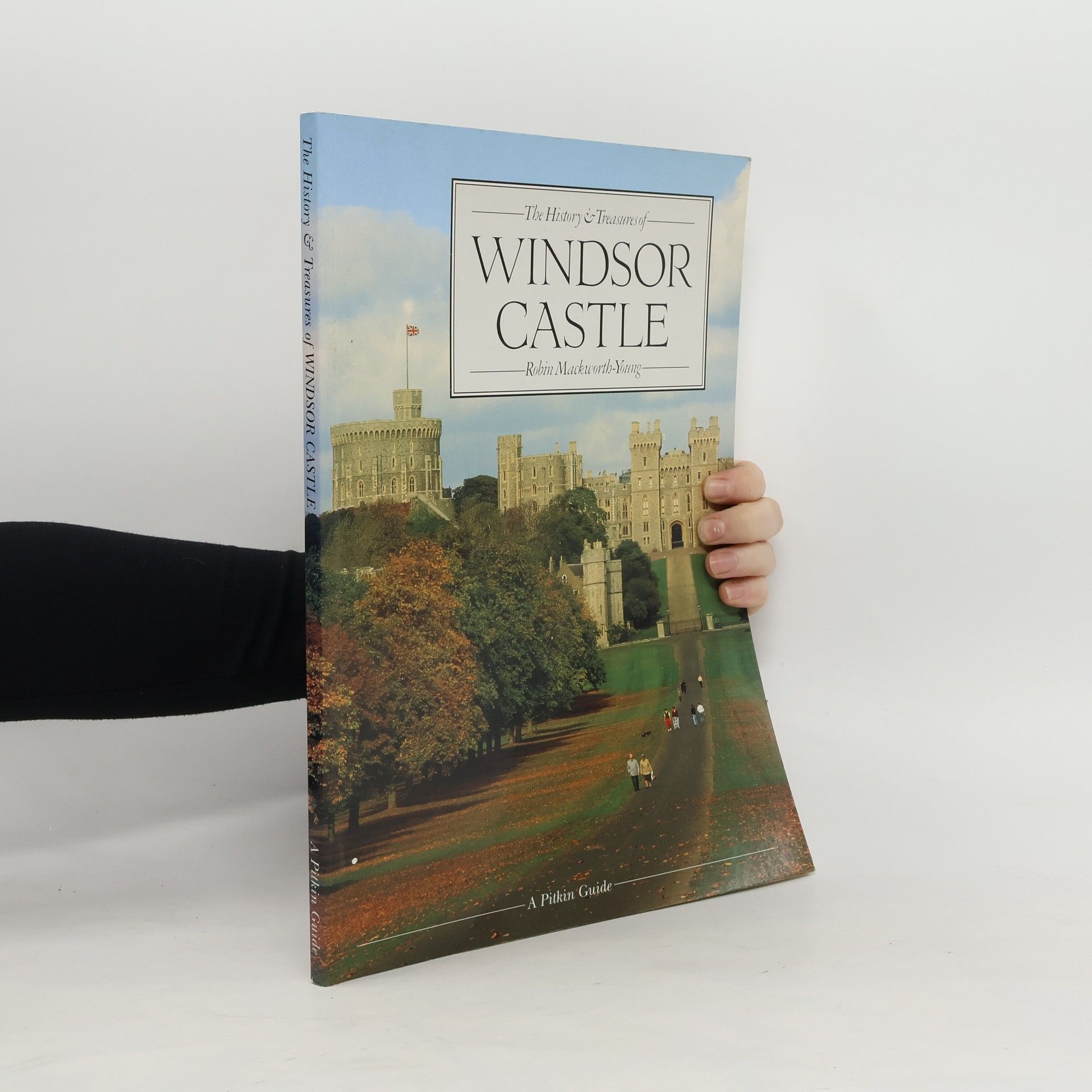 Robin Mackworth Young The History and Treasures of Windsor Castle
