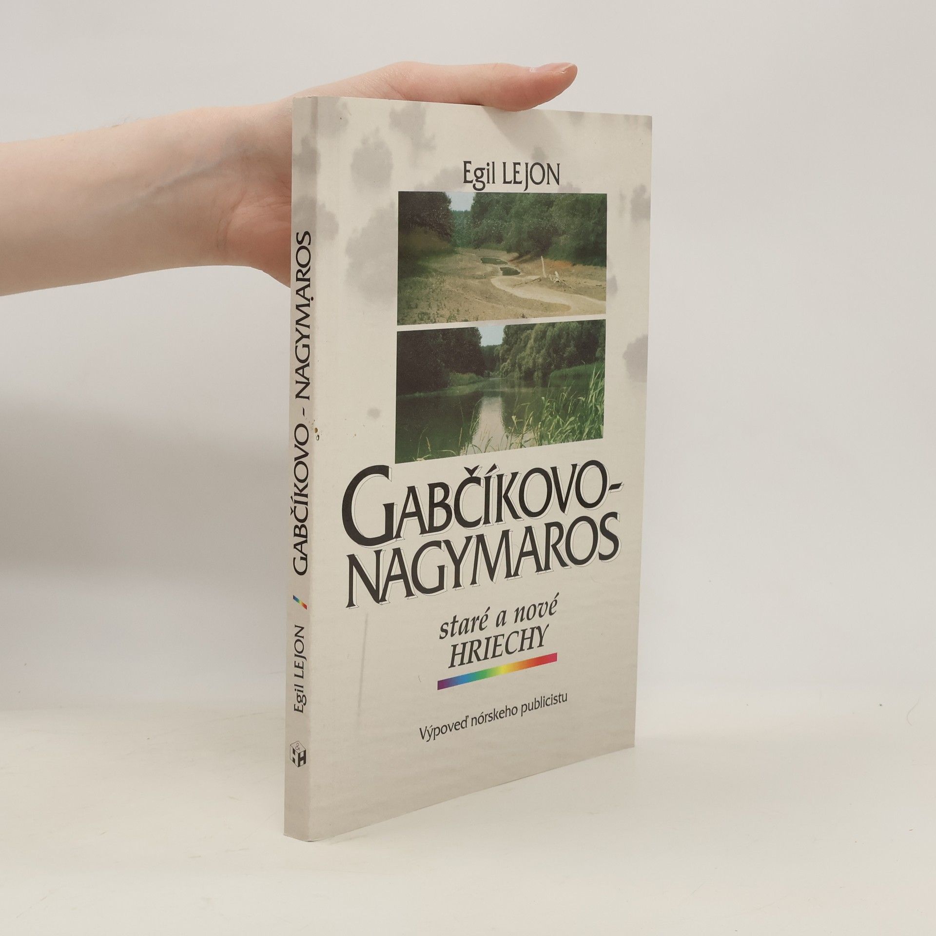 Egil Lejon Gabčíkovo-Nagymaros - staré a nové hriechy