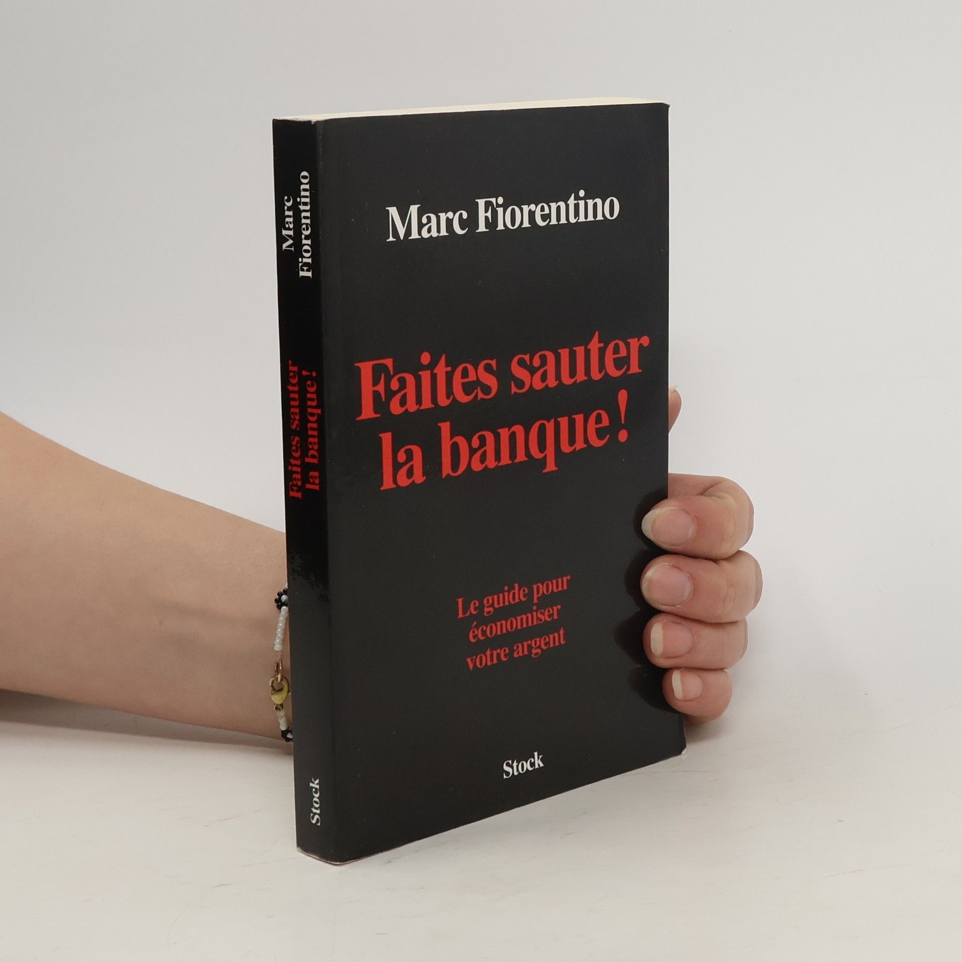 Marc Fiorentino Faites sauter la banque !