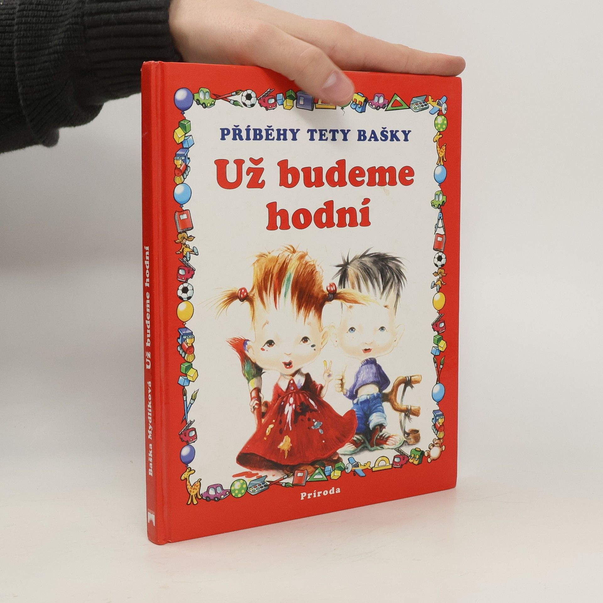 Baška Mydlíková Už budeme hodní : příběhy tety Bašky