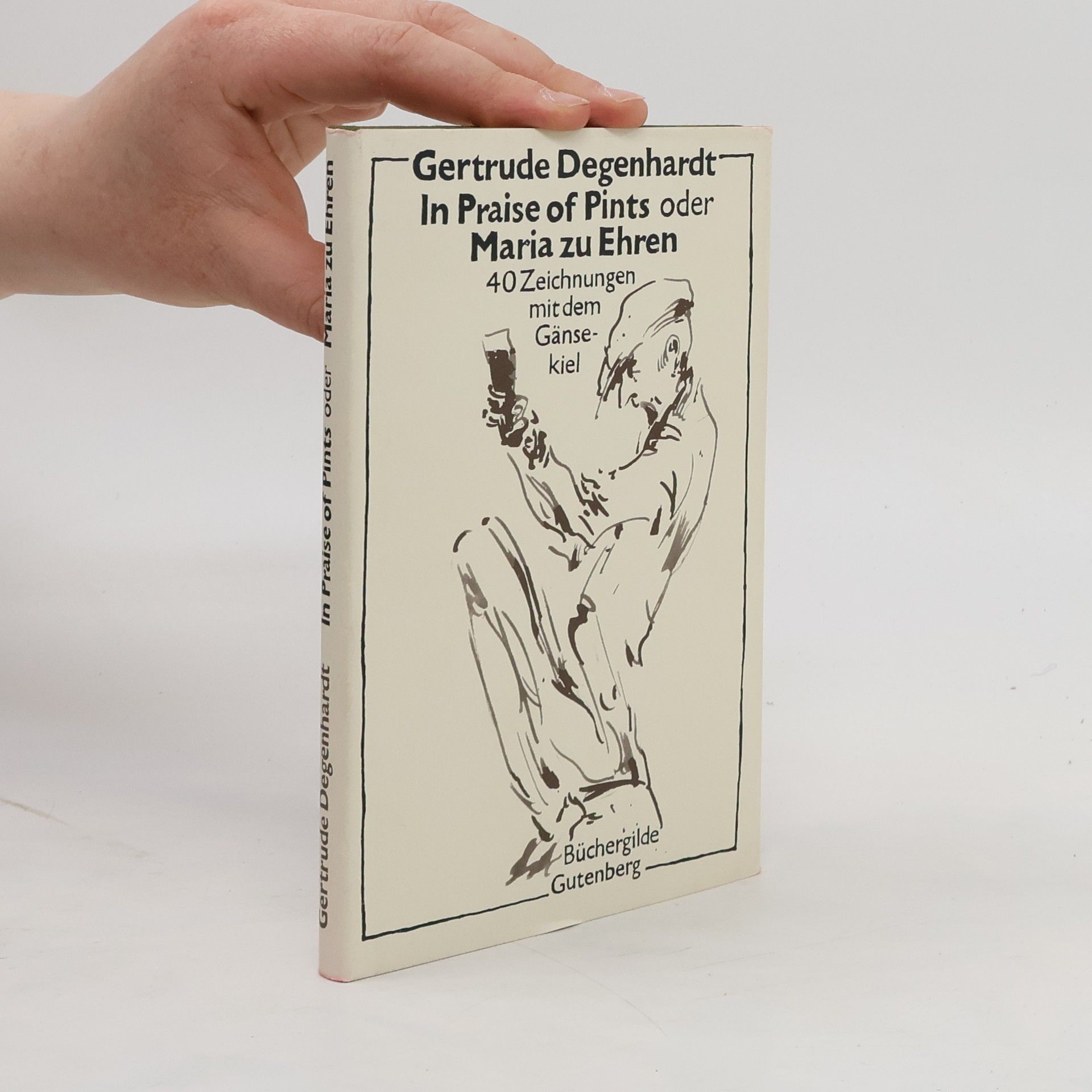 Gertrude Degenhardt In praise of pints oder Maria zu Ehren