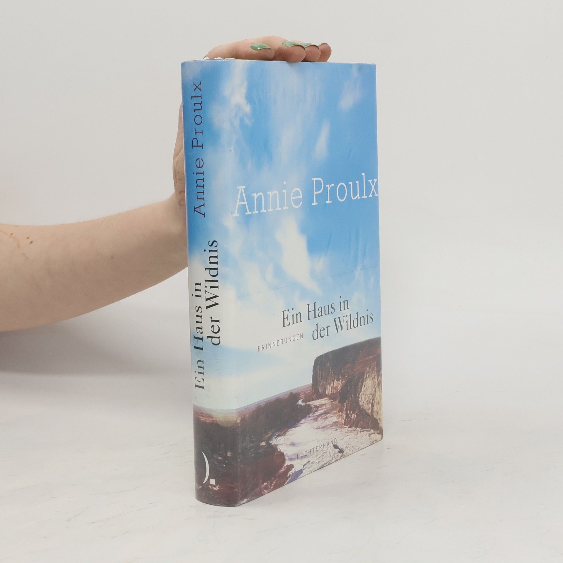 Annie Proulx Ein Haus in der Wildnis