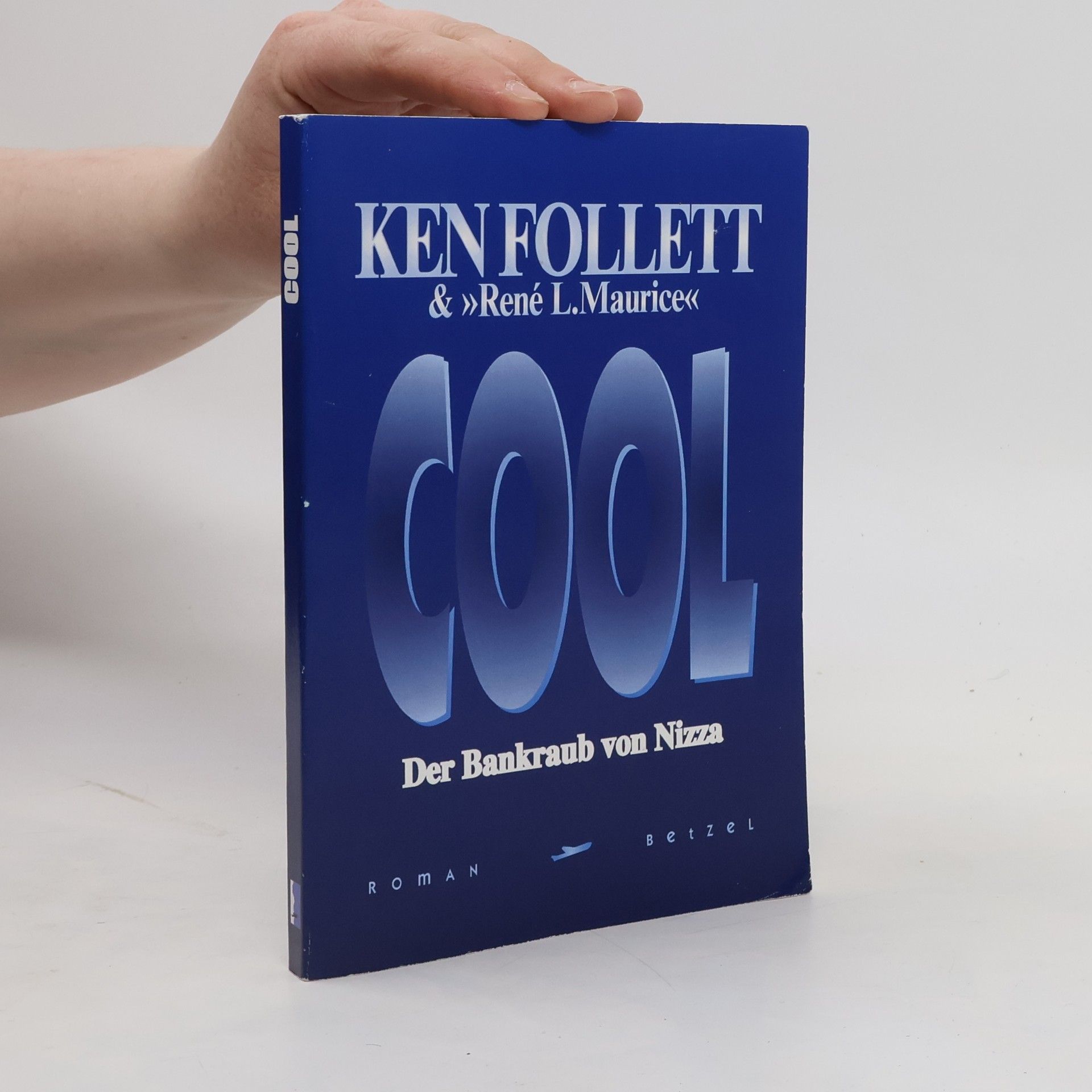 Ken Follett Cool. Der Bankraub von Nizza
