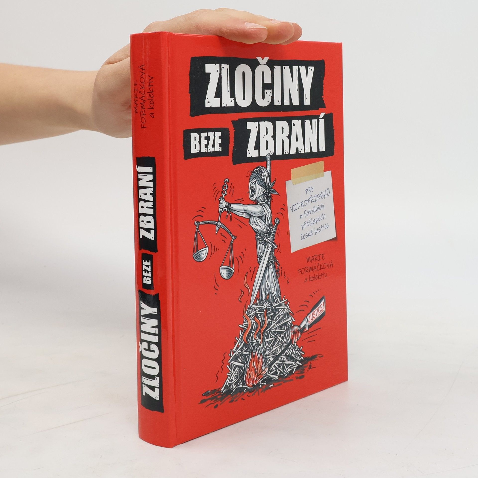 Marie Formáčková Zločiny beze zbraní : pět videopříběhů o fatálních přešlapech české justice