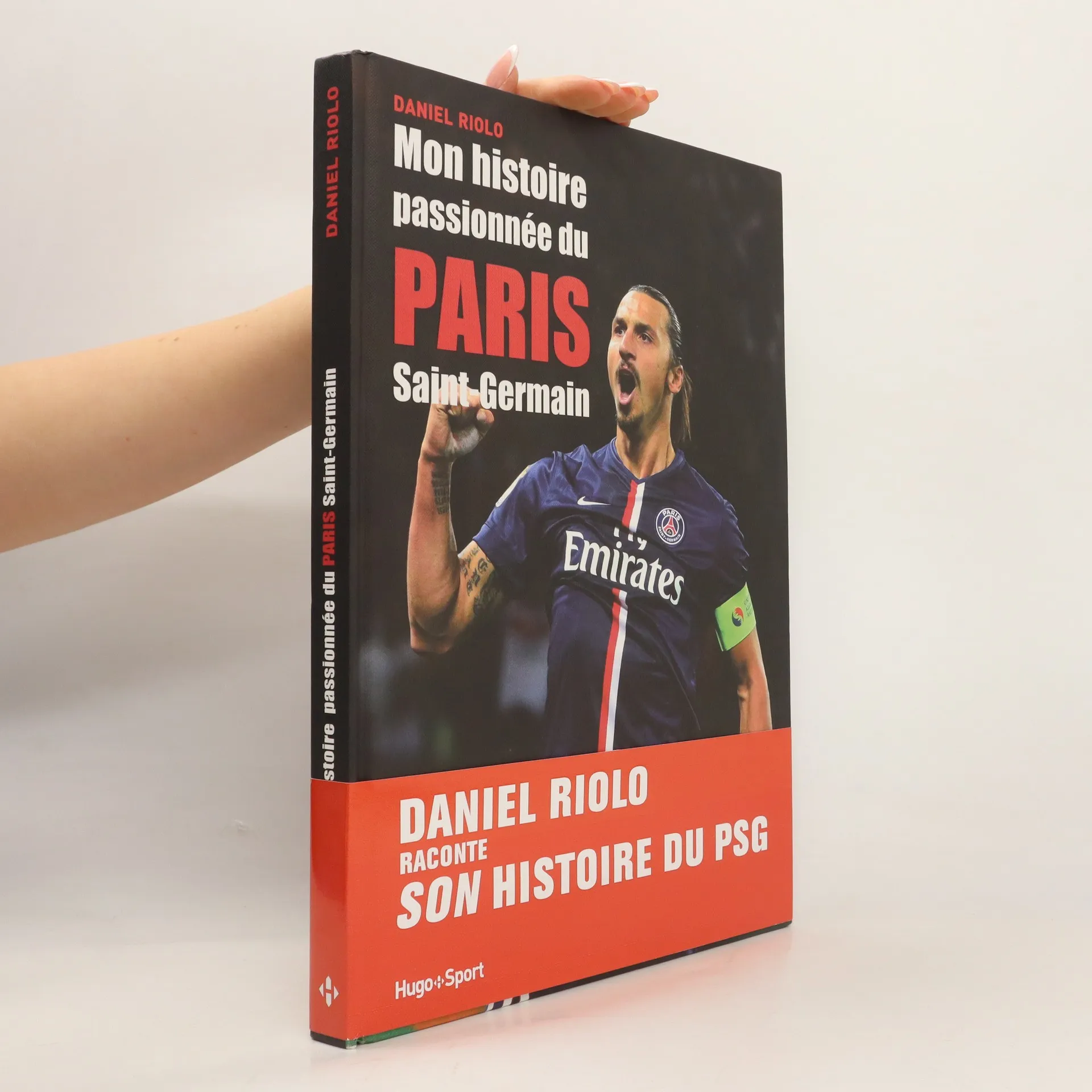 Mon histoire passionnée du Paris Saint-Germain | Libro | Copertina rigida | Daniel Riolo | FR