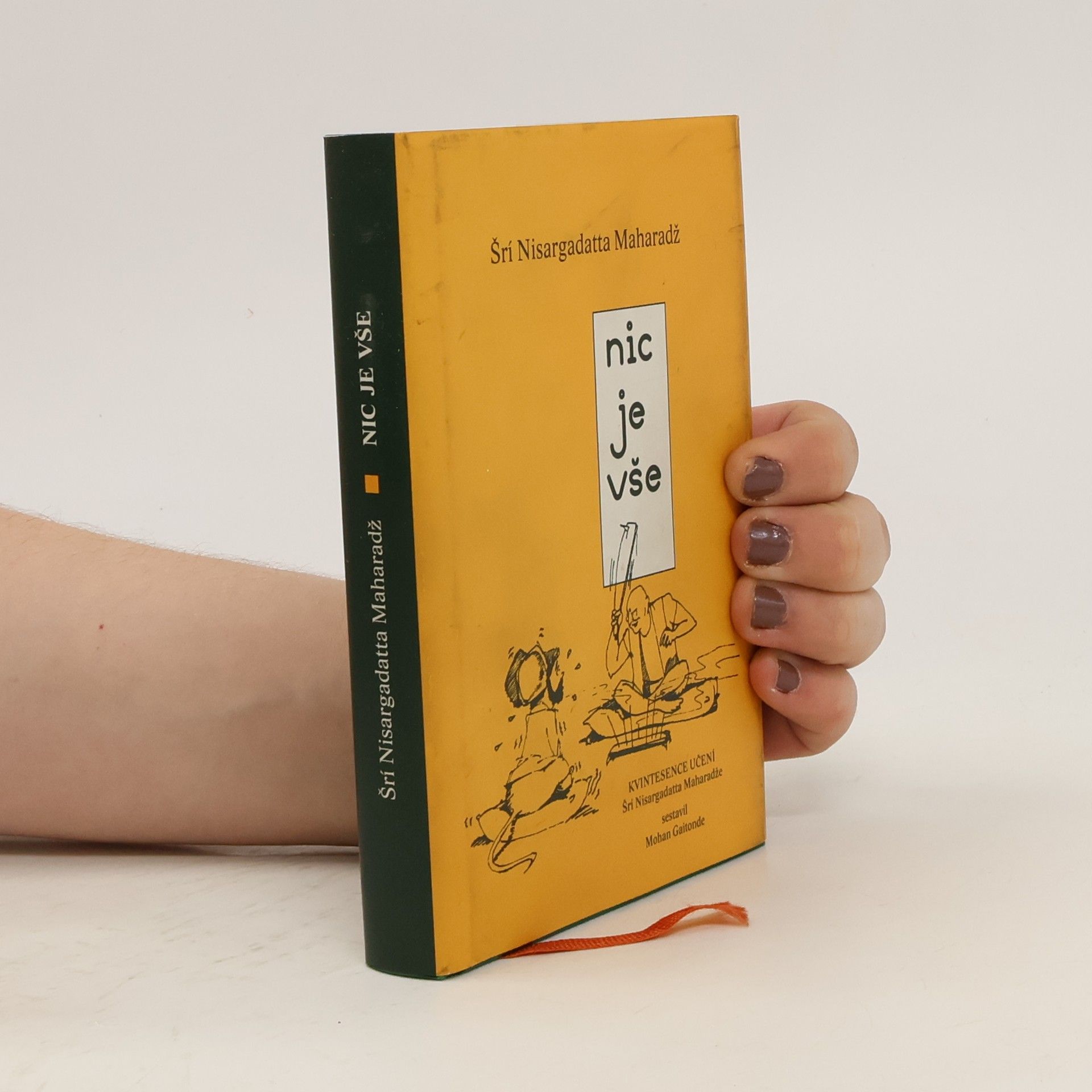 Nisargadatta Nic je vše: Kvintesence učení Šrí Nisargadatta Maharadže