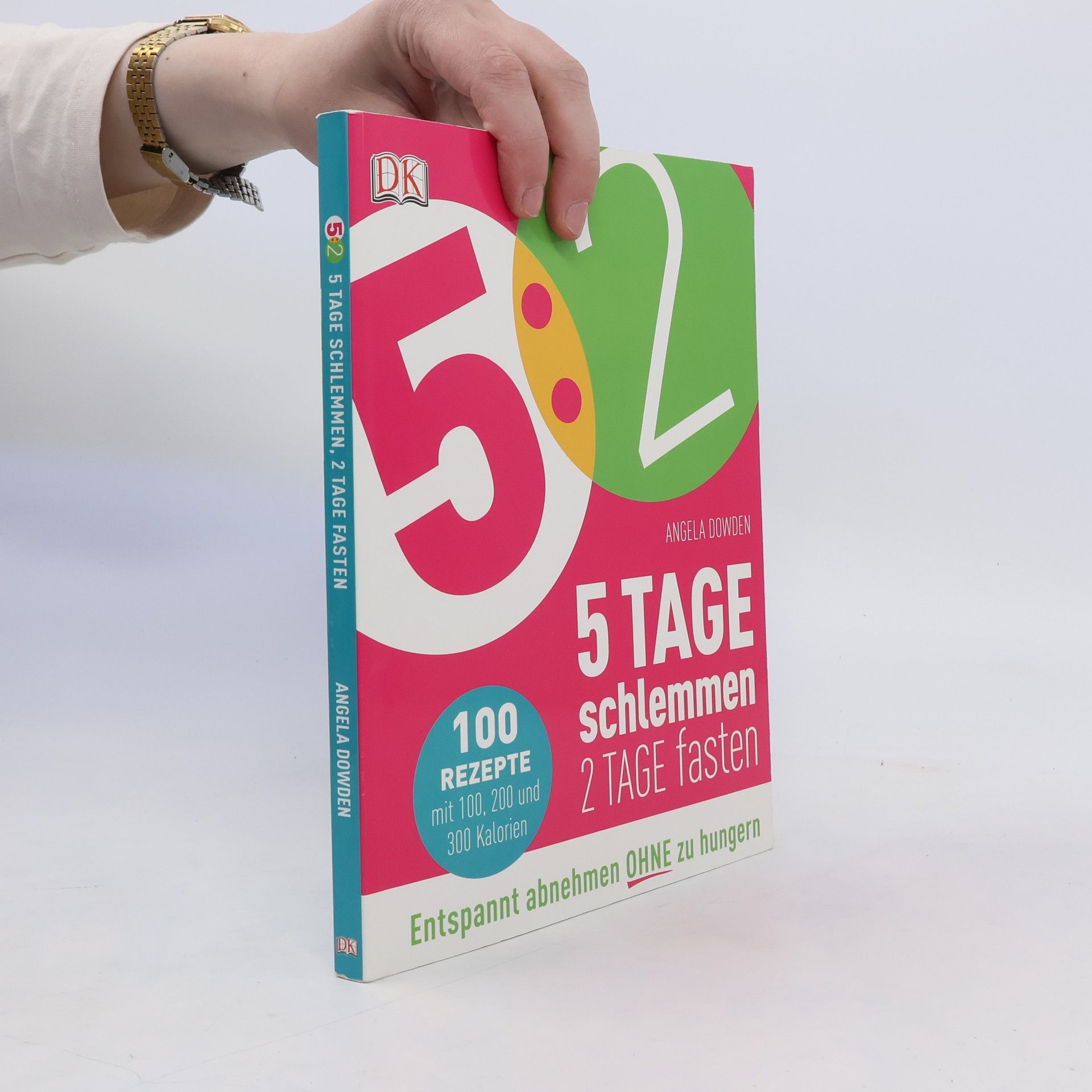 Angela Dowden 5:2 5 - Tage schlemmen - 2 Tage fasten